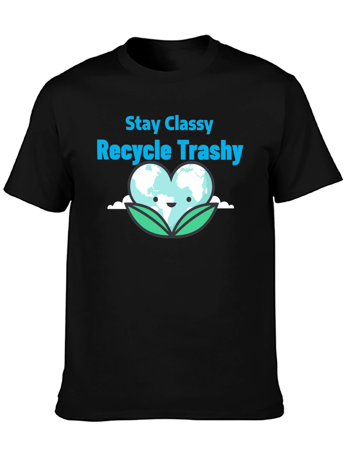 Stay Classy Recycle Trashy Graphic T-Shirt