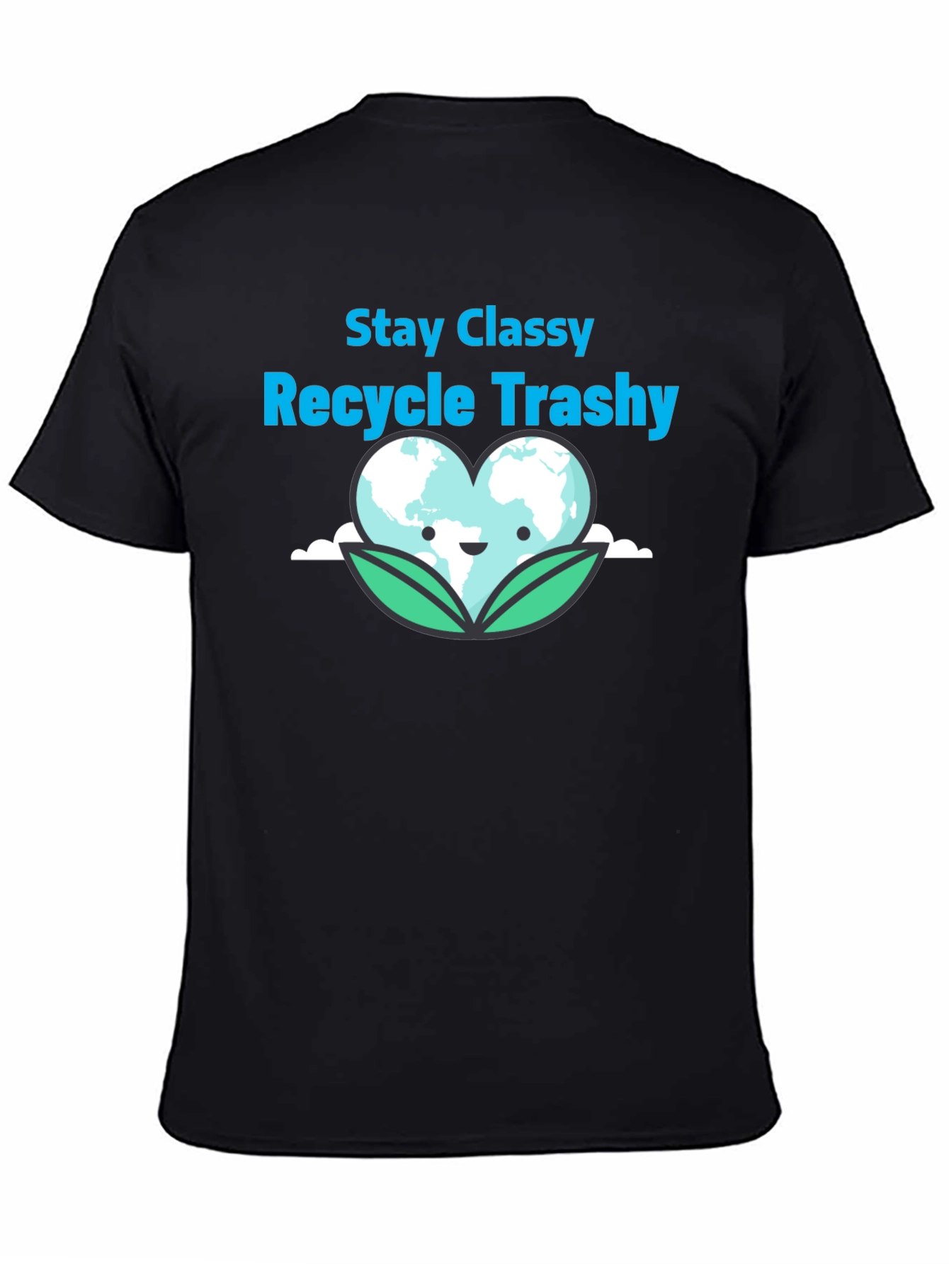 Stay Classy Recycle Trashy Graphic T-Shirt