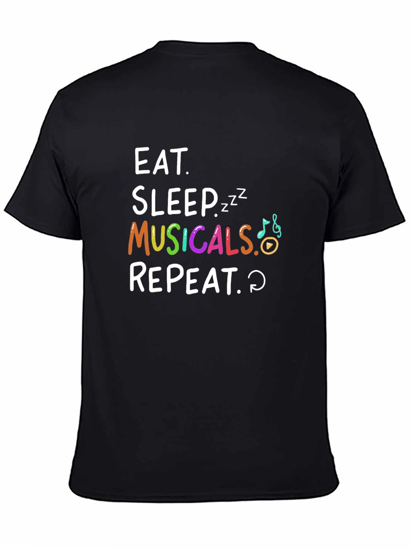 Eat Sleep Musicals Repeat Black T-Shirt