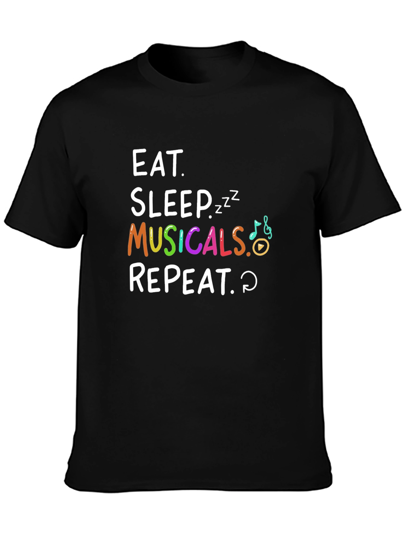 Eat Sleep Musicals Repeat Black T-Shirt