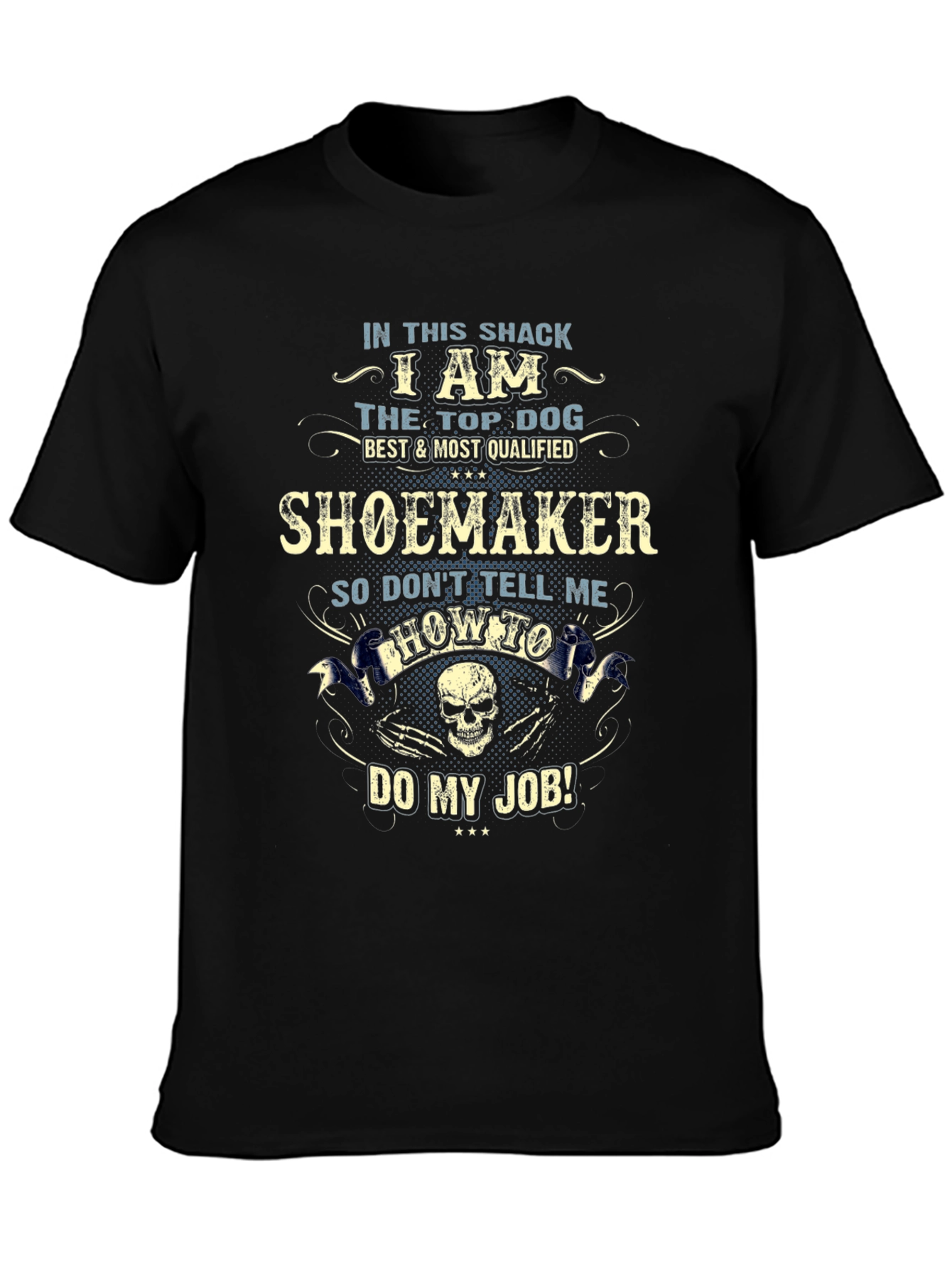 Shoemaker Top Dog T-Shirt - Dont Tell Me How!