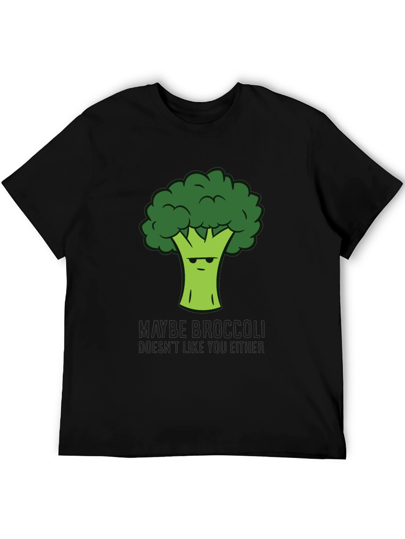 Maybe Broccoli Doesnt Like You T-Shirt