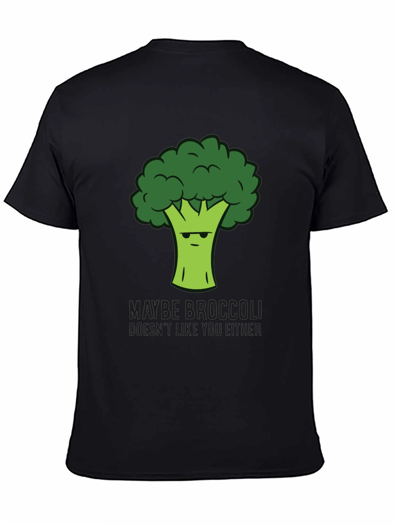 Maybe Broccoli Doesnt Like You T-Shirt