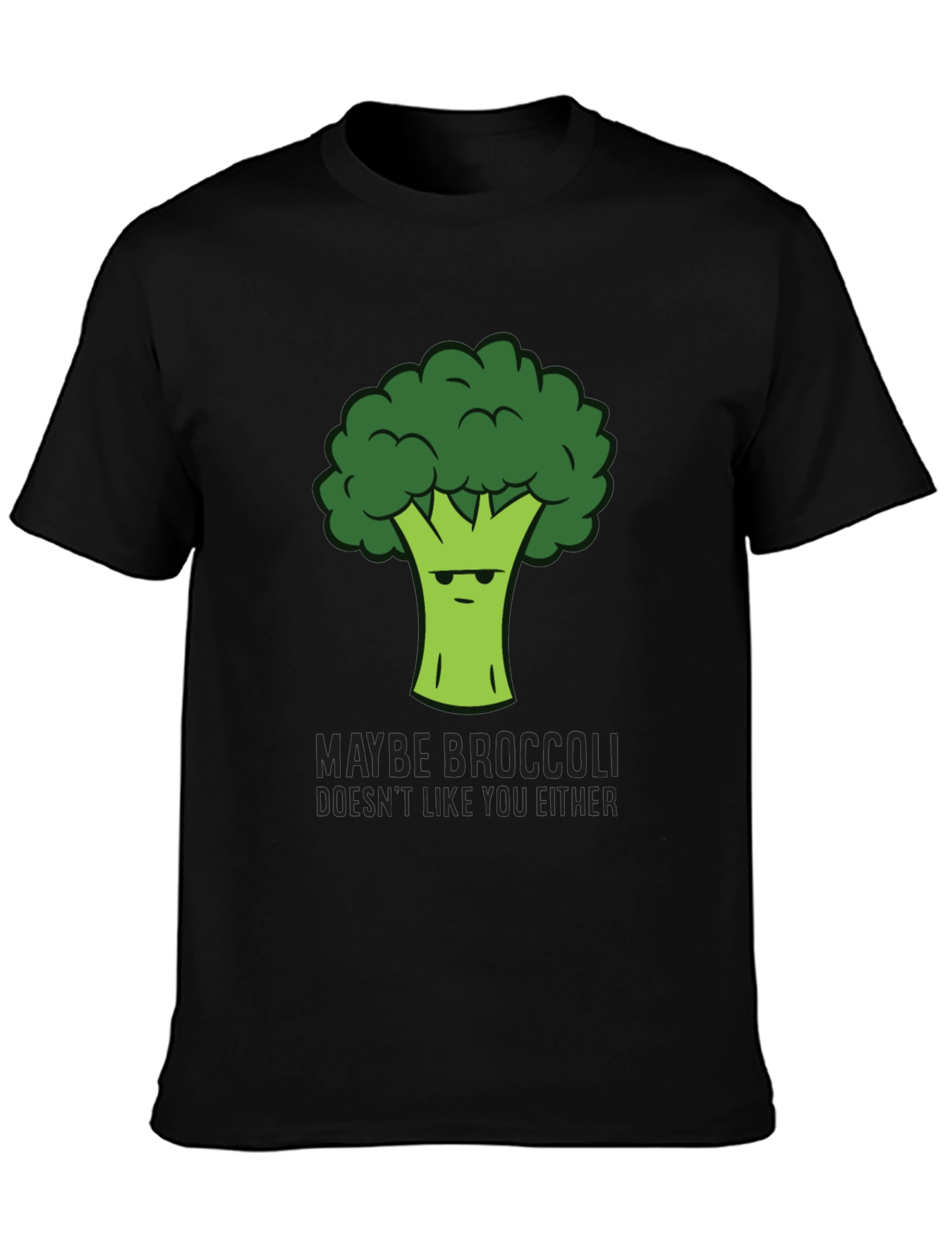 Maybe Broccoli Doesnt Like You T-Shirt