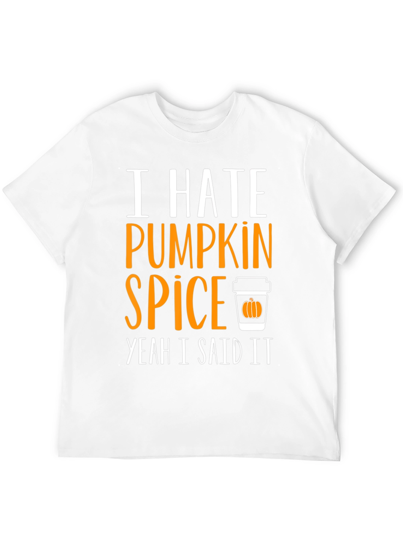 I Hate Pumpkin Spice T-Shirt - Funny Fall Tee
