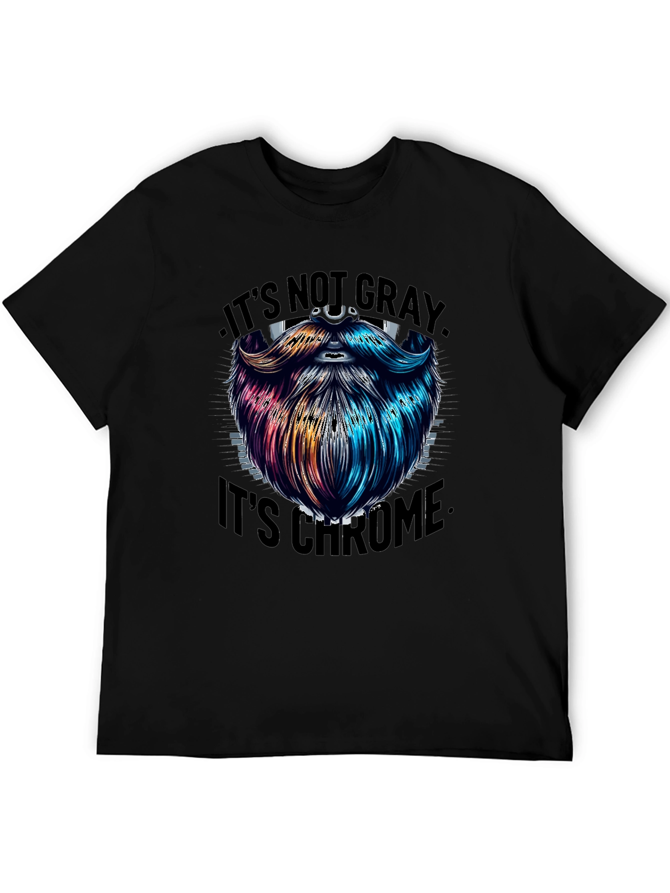 Its Not Gray Its Chrome Graphic T-Shirt