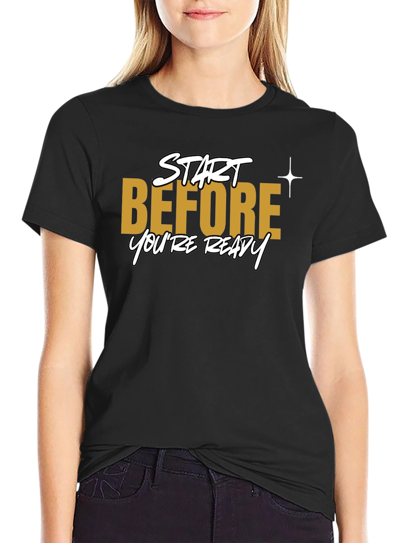 Start Before Youre Ready Black T-Shirt