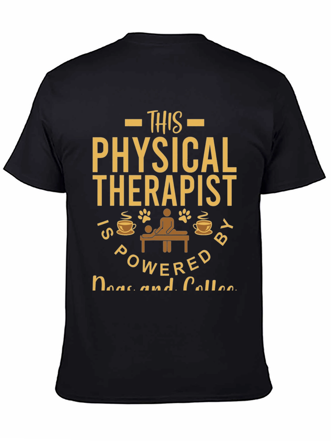 Physical Therapist Powered by Dogs and Coffee T-Shirt