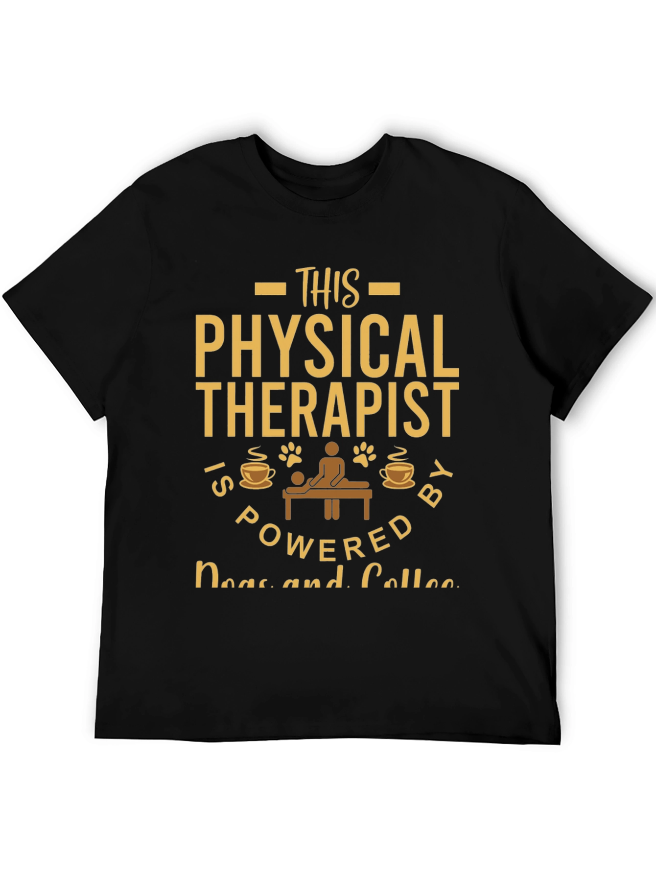 Physical Therapist Powered by Dogs and Coffee T-Shirt