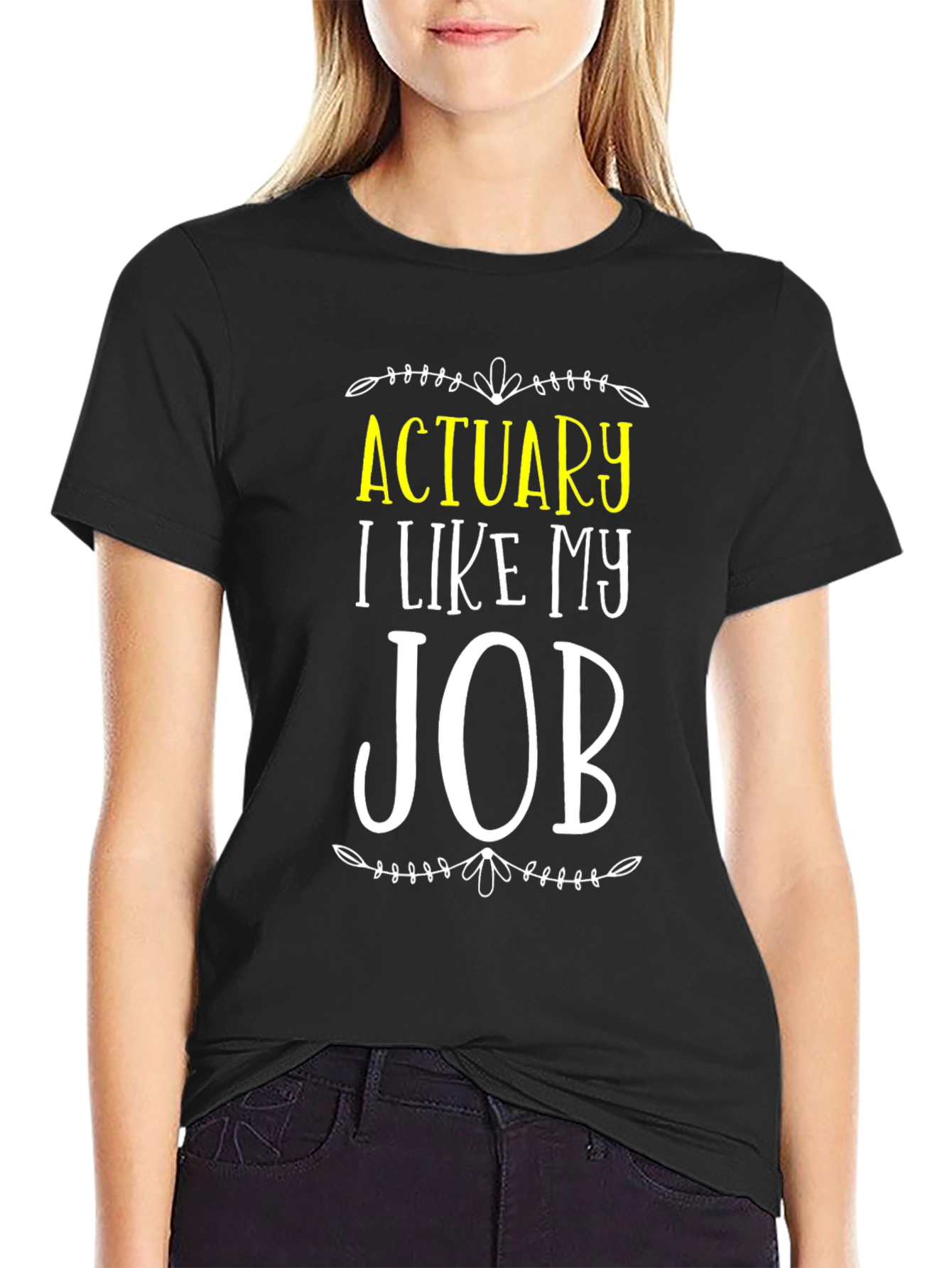 Actuary I Like My Job T-Shirt