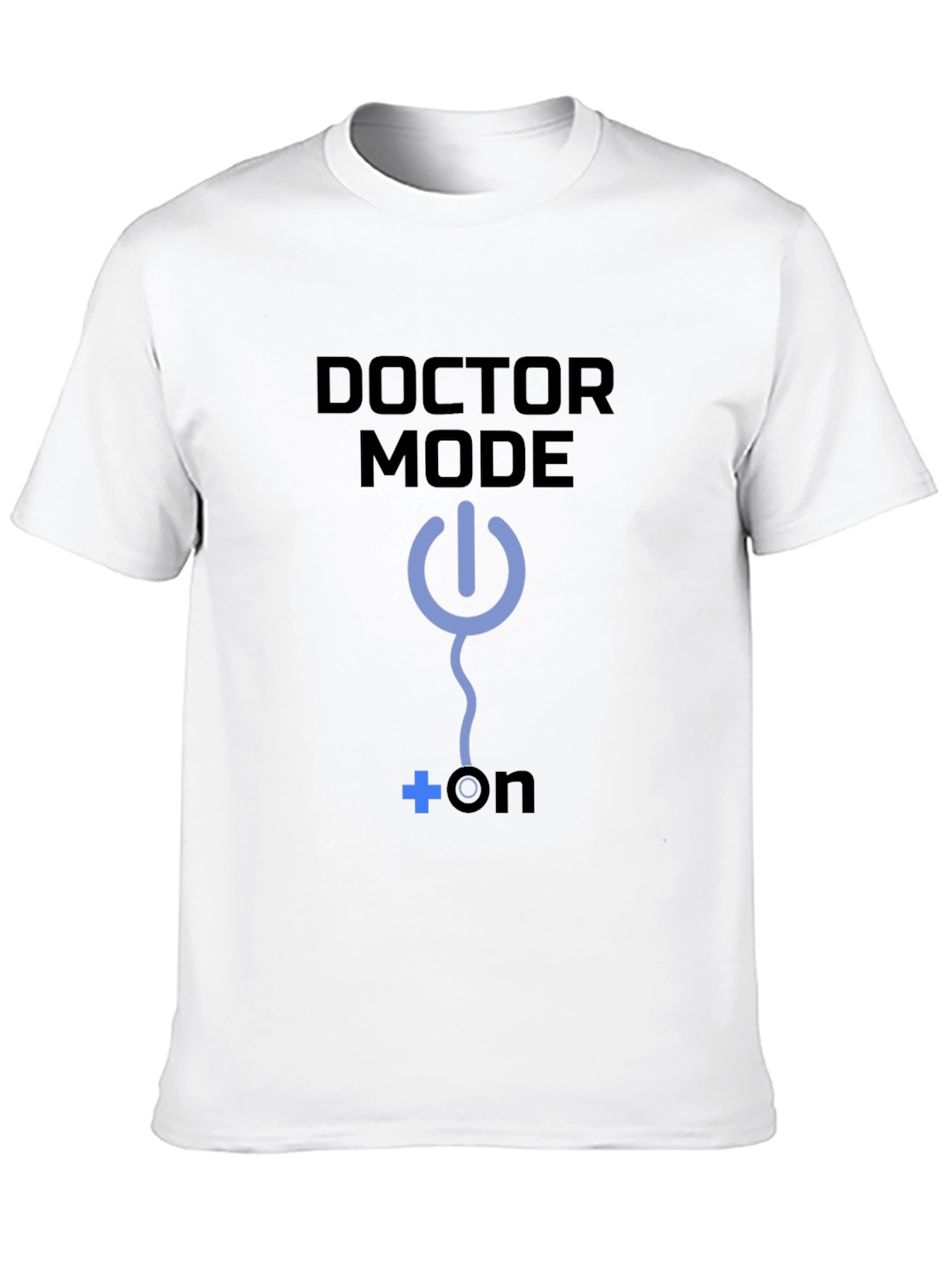 Doctor Mode On T-Shirt Medical Humor Tee