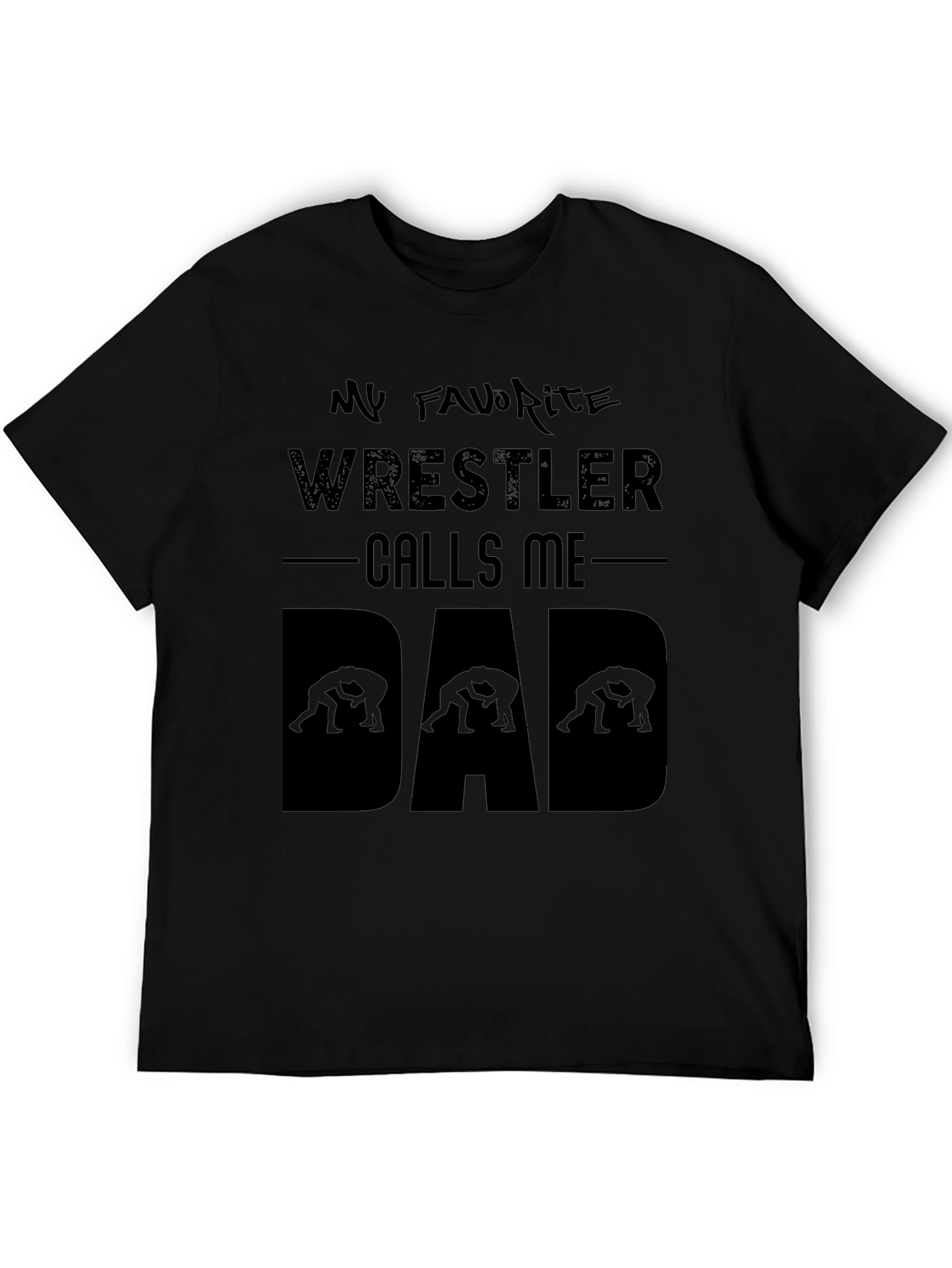 My Favorite Wrestler Calls Me Dad T-Shirt
