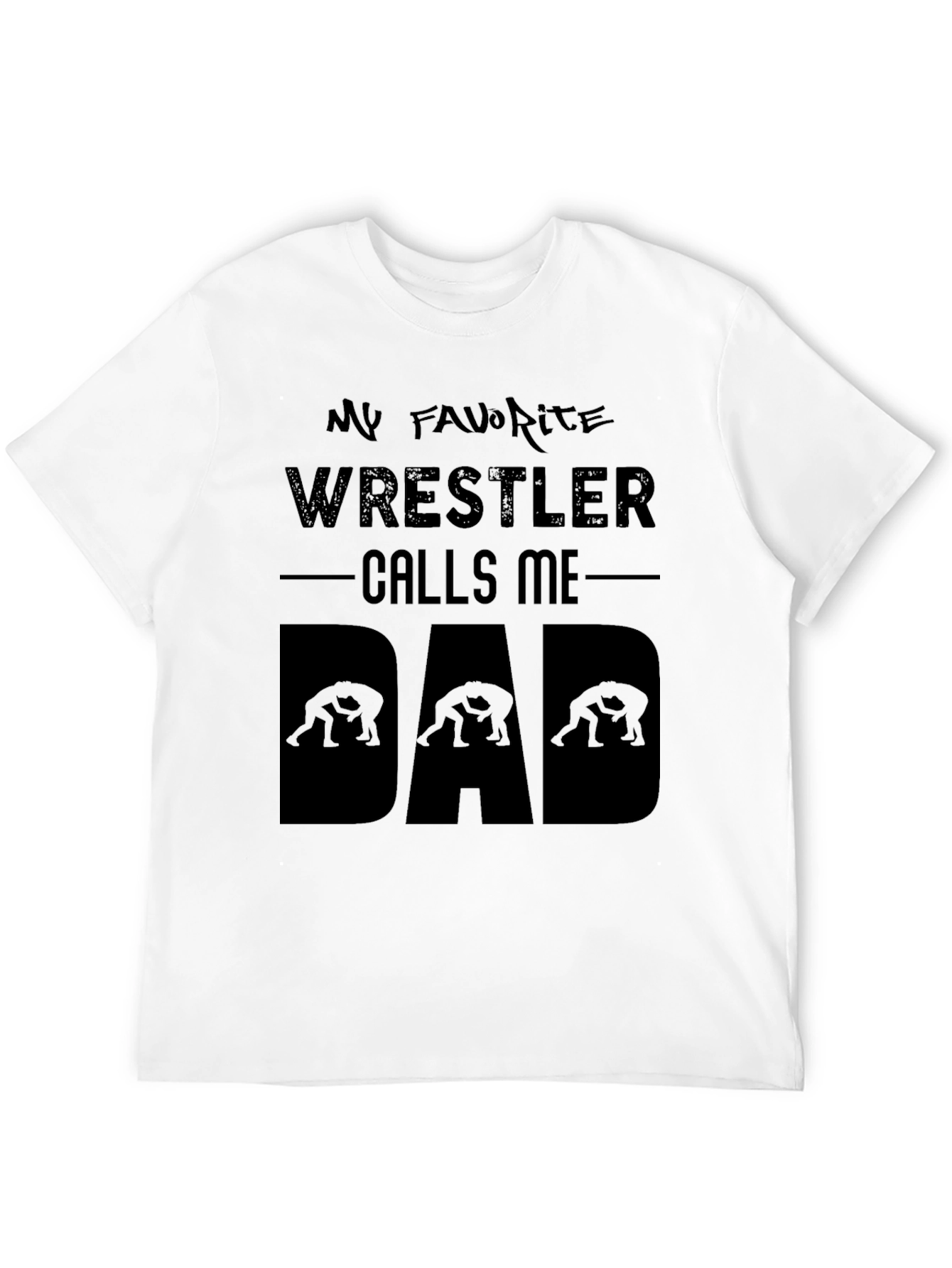My Favorite Wrestler Calls Me Dad T-Shirt
