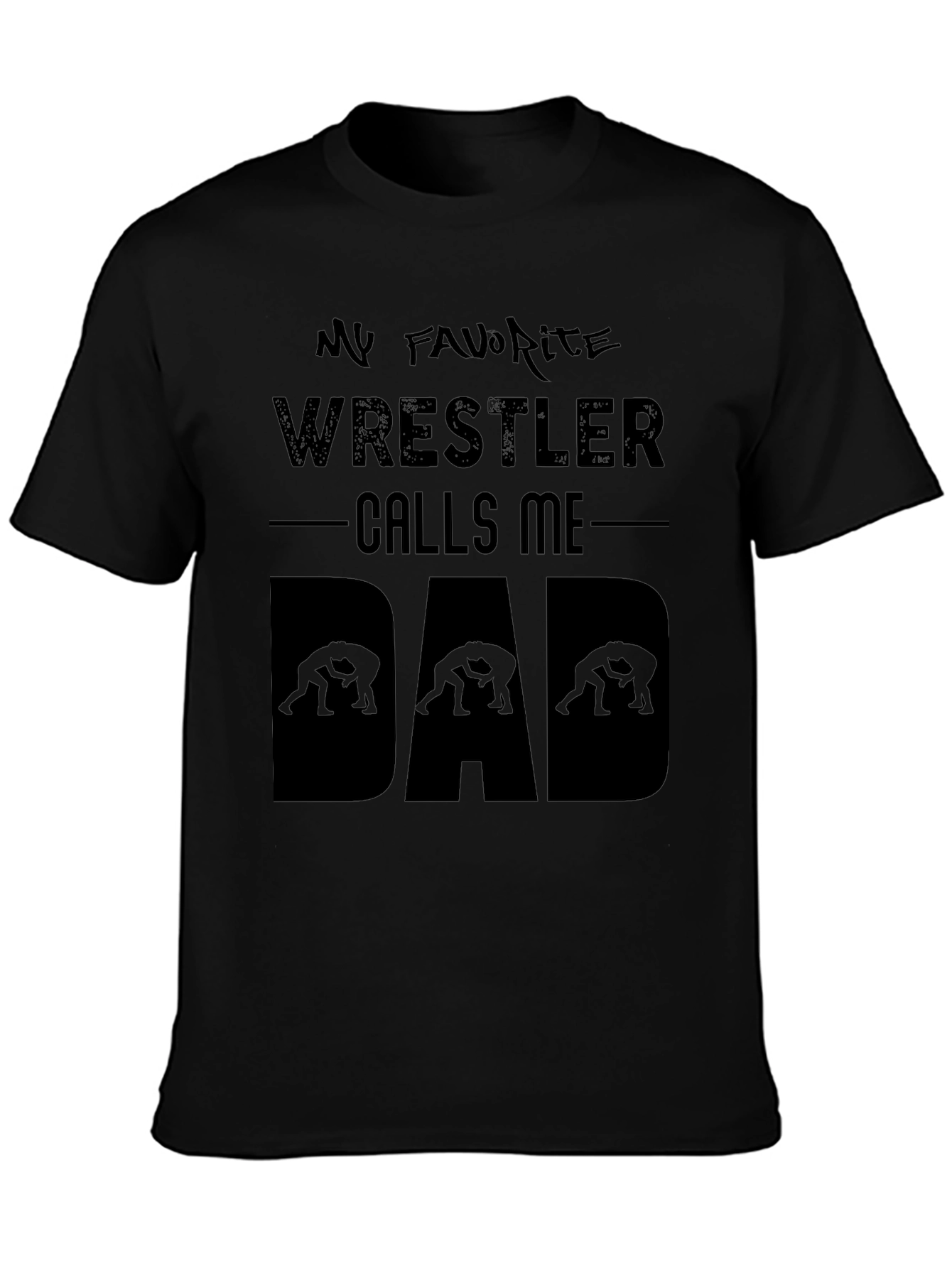 My Favorite Wrestler Calls Me Dad T-Shirt