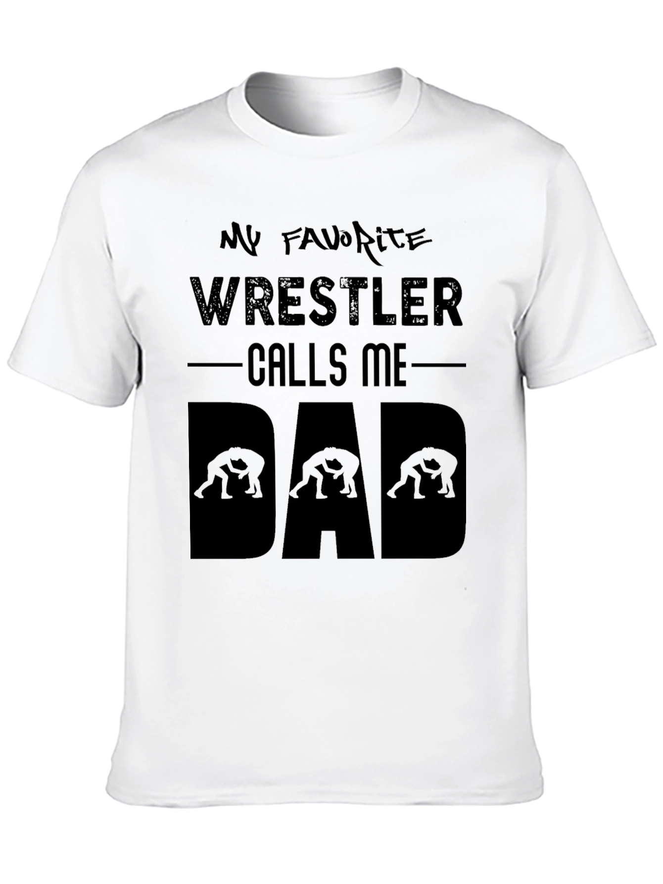 My Favorite Wrestler Calls Me Dad T-Shirt
