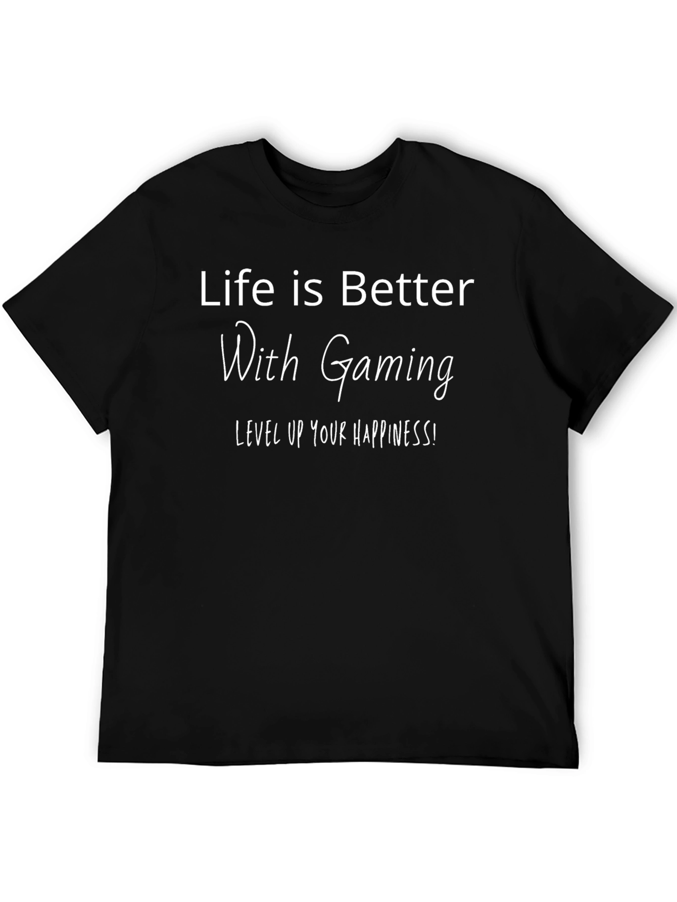 Life is Better With Gaming T-Shirt
