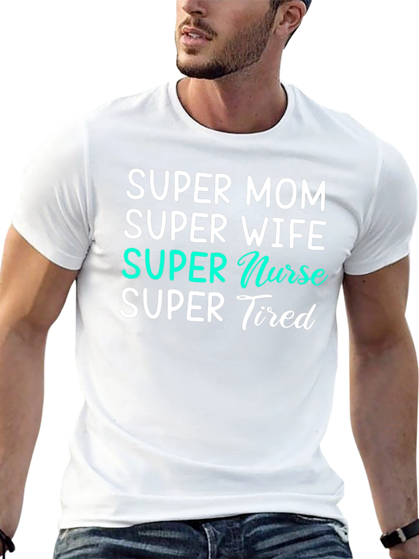 Super Mom Nurse Wife Tired T-Shirt