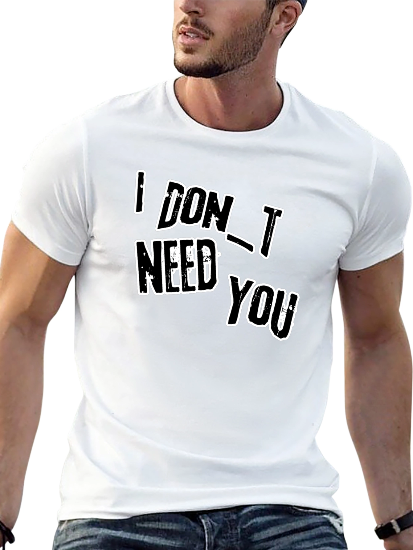 I DONT NEED YOU Black Graphic T-Shirt