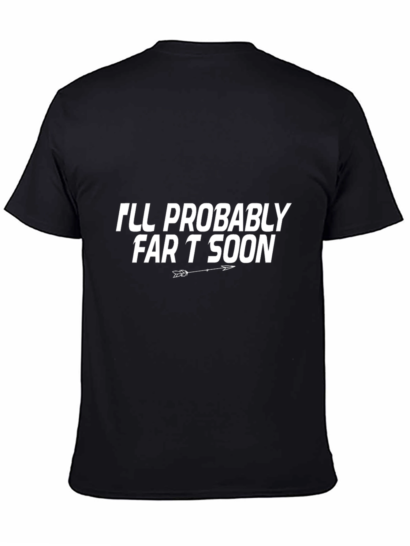 Funny Ill Probably Fart Soon Graphic T-Shirt