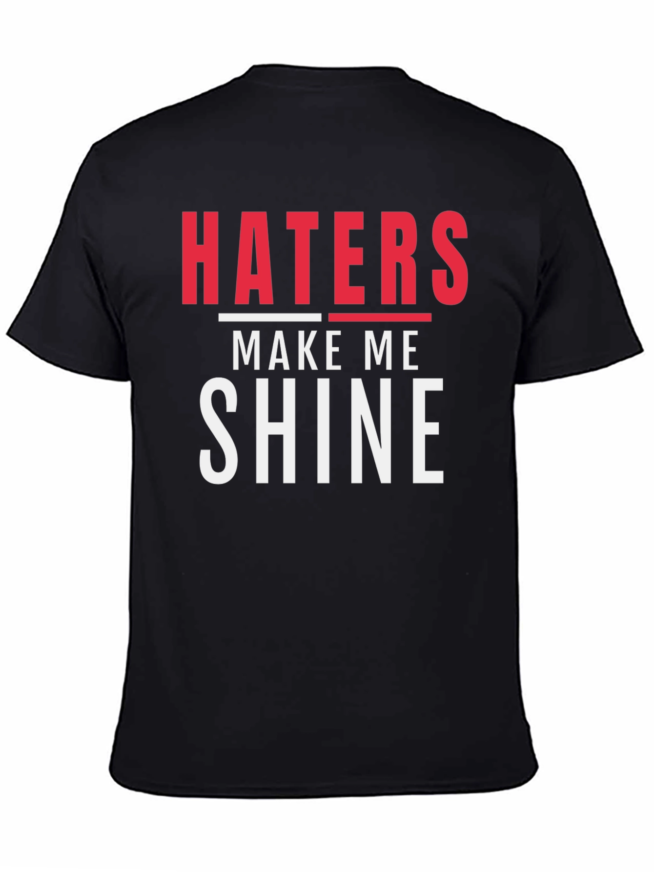 Haters Make Me Shine Black Graphic Tee