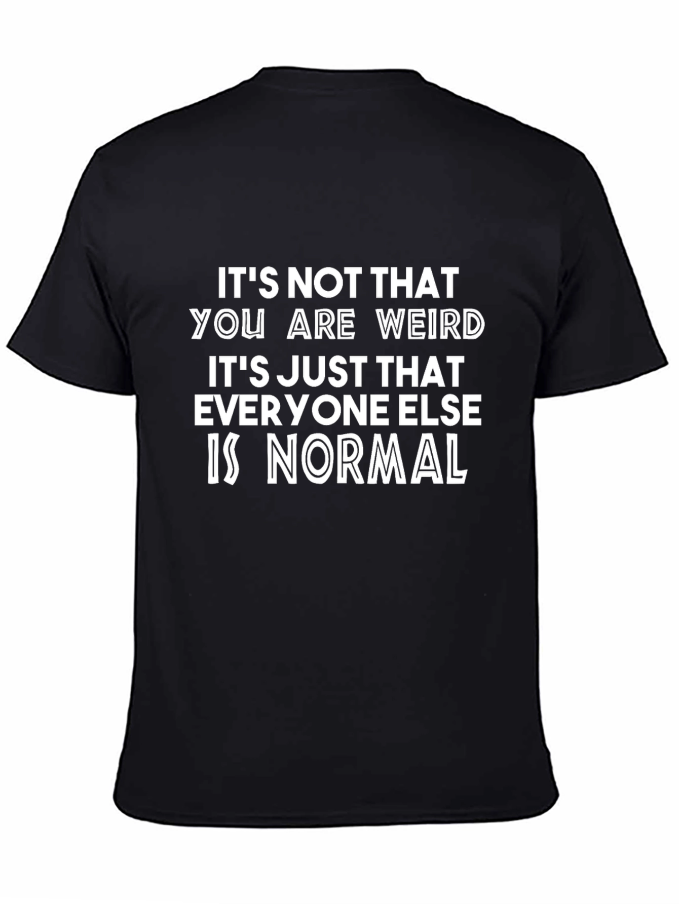 Funny Weird is Normal Black Graphic T-Shirt