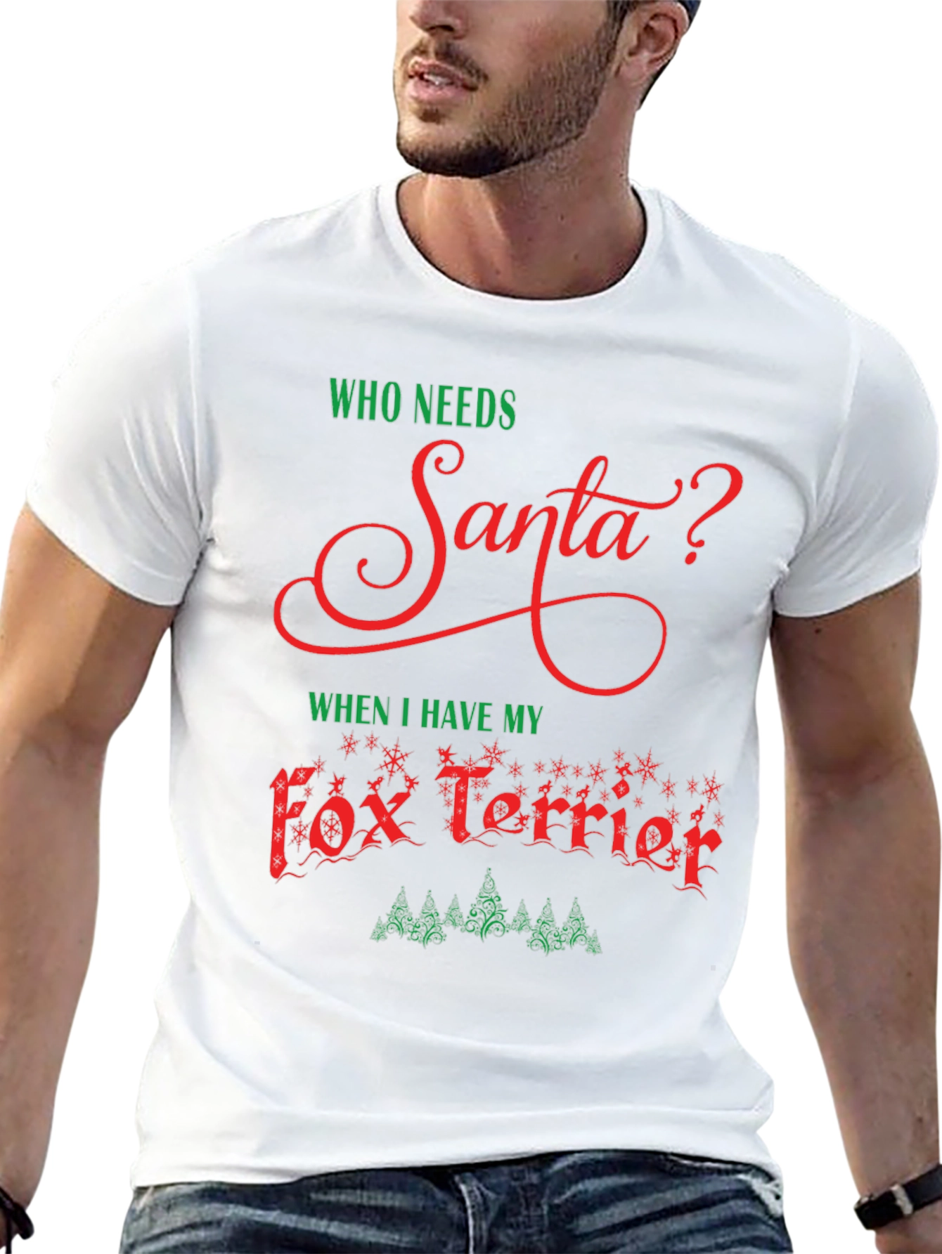 Who Needs Santa? Fox Terrier Christmas Tee