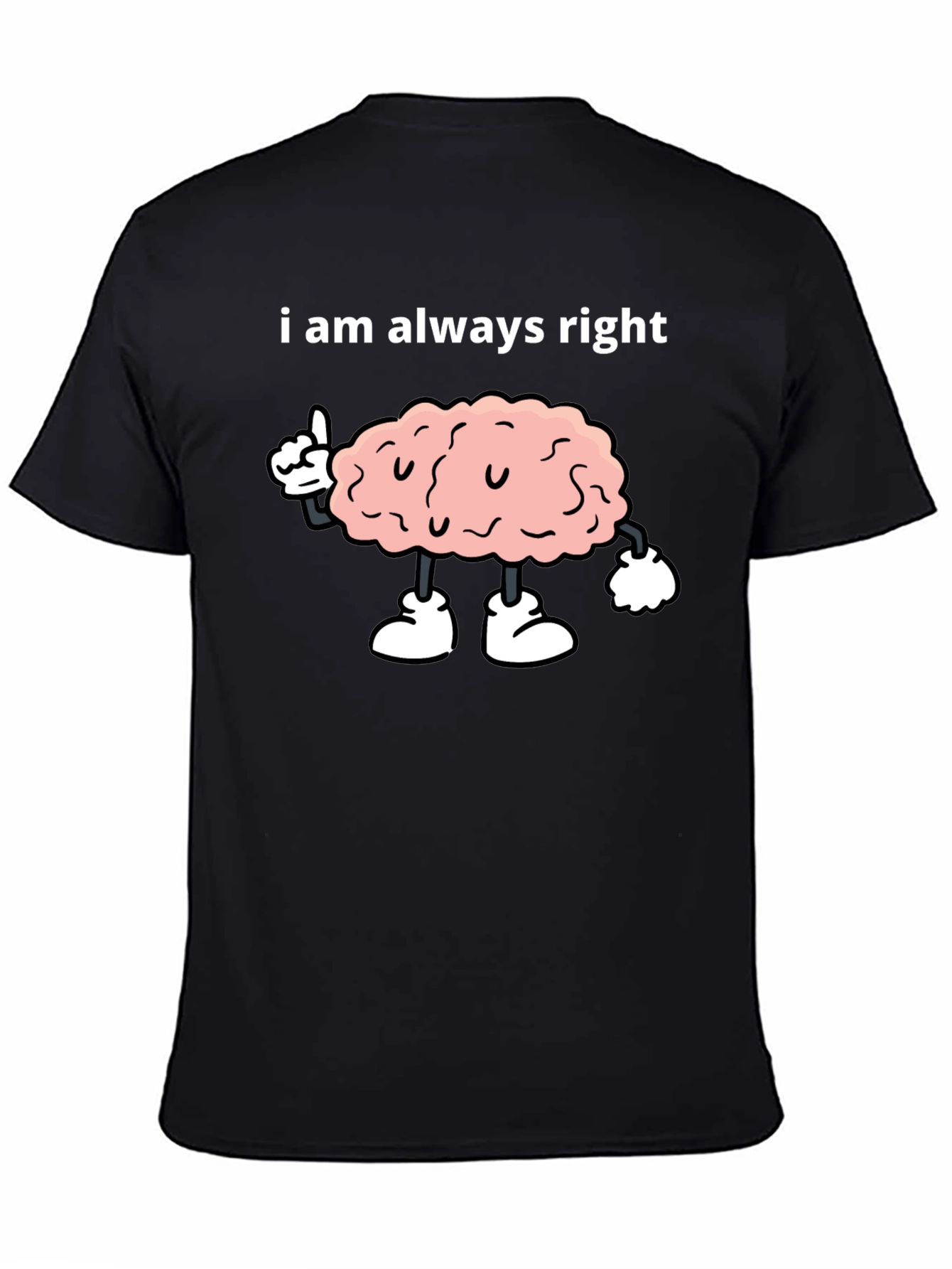 I Am Always Right Brain Graphic Tee