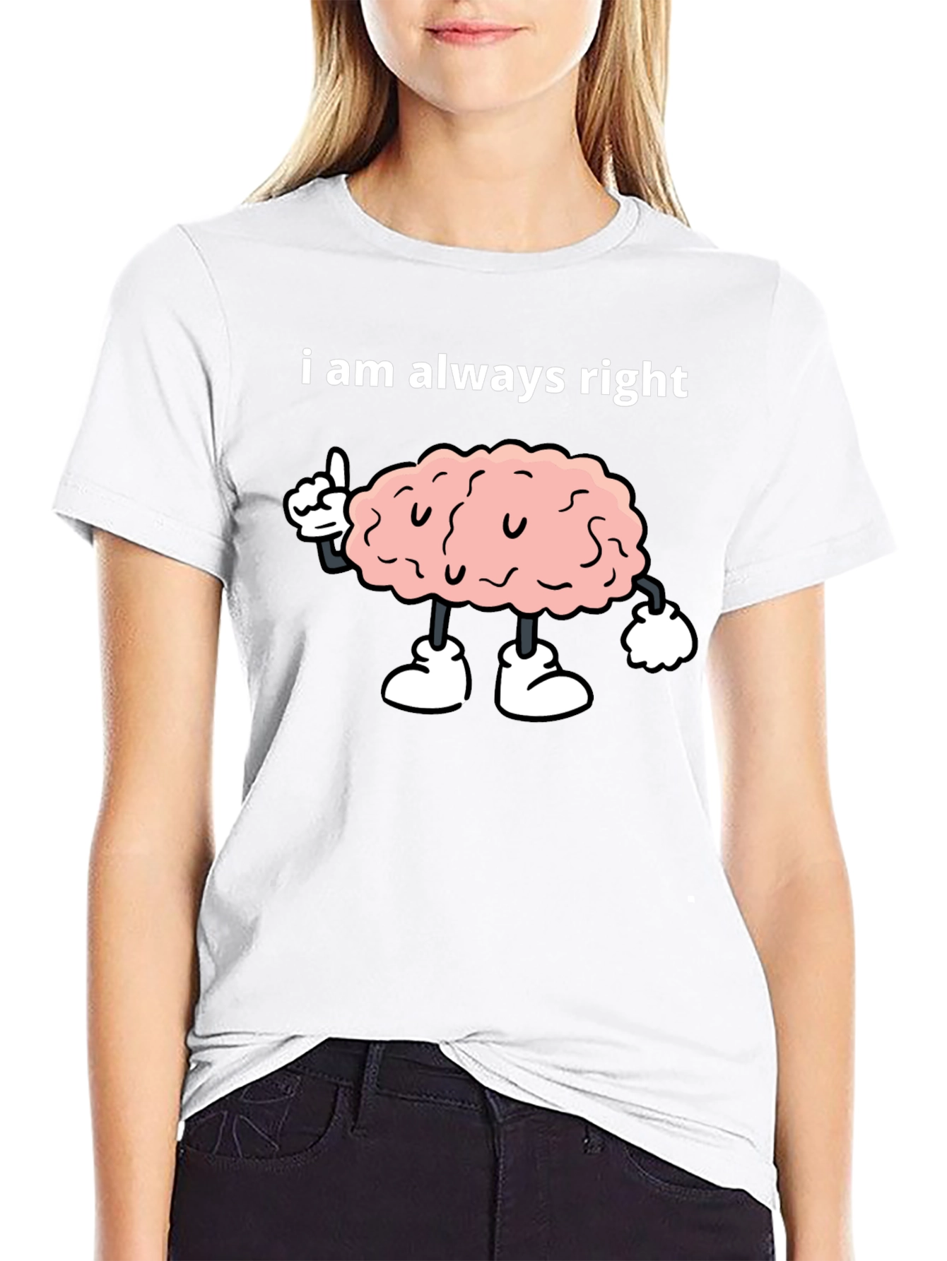 I Am Always Right Brain Graphic Tee