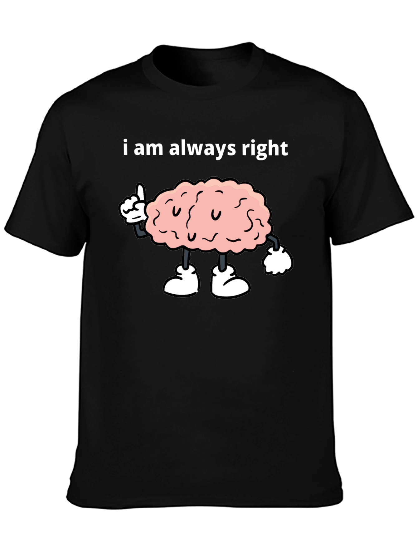 I Am Always Right Brain Graphic Tee
