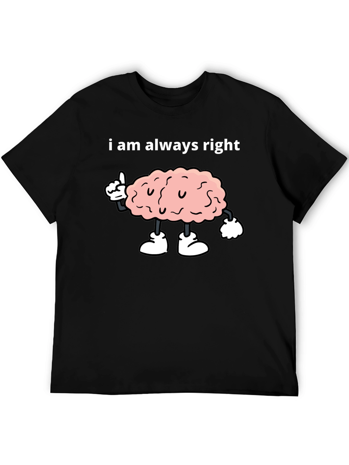 I Am Always Right Brain Graphic Tee