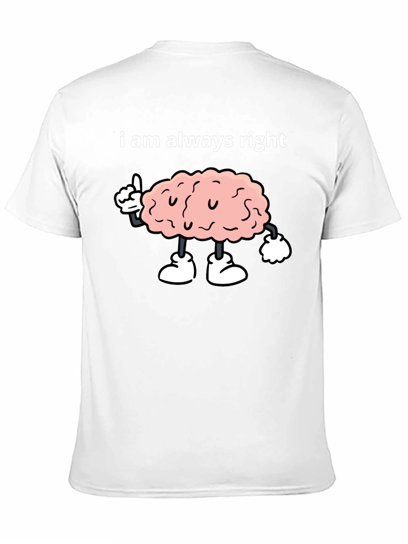 I Am Always Right Brain Graphic Tee