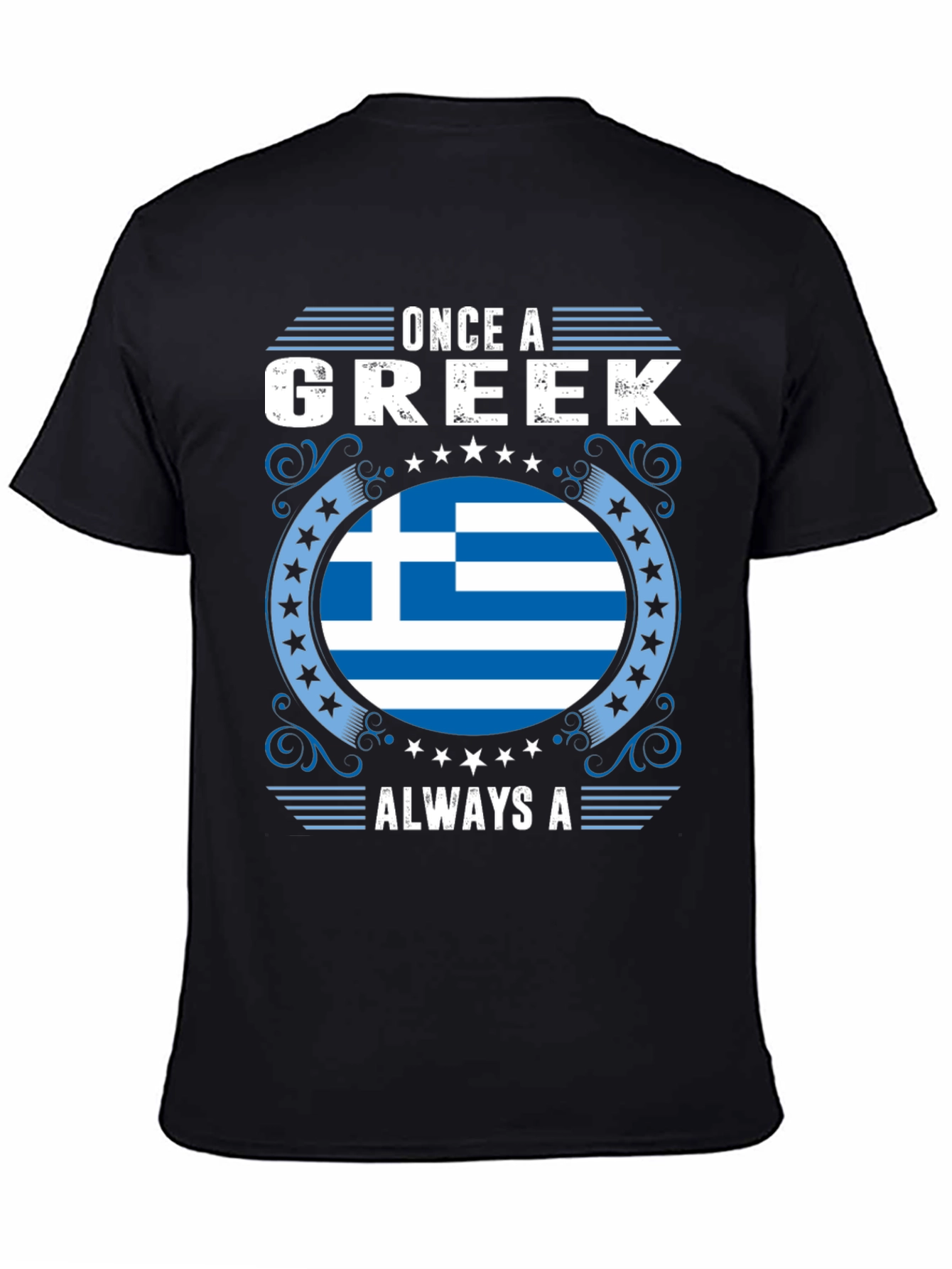 Once A Greek Always A T-Shirt