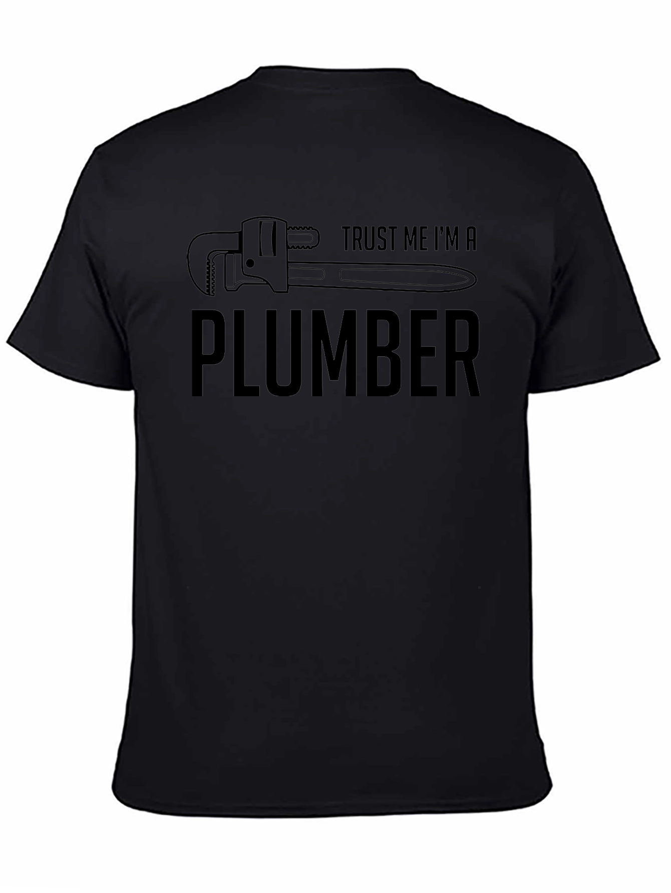 Trust Me Im A Plumber T-Shirt