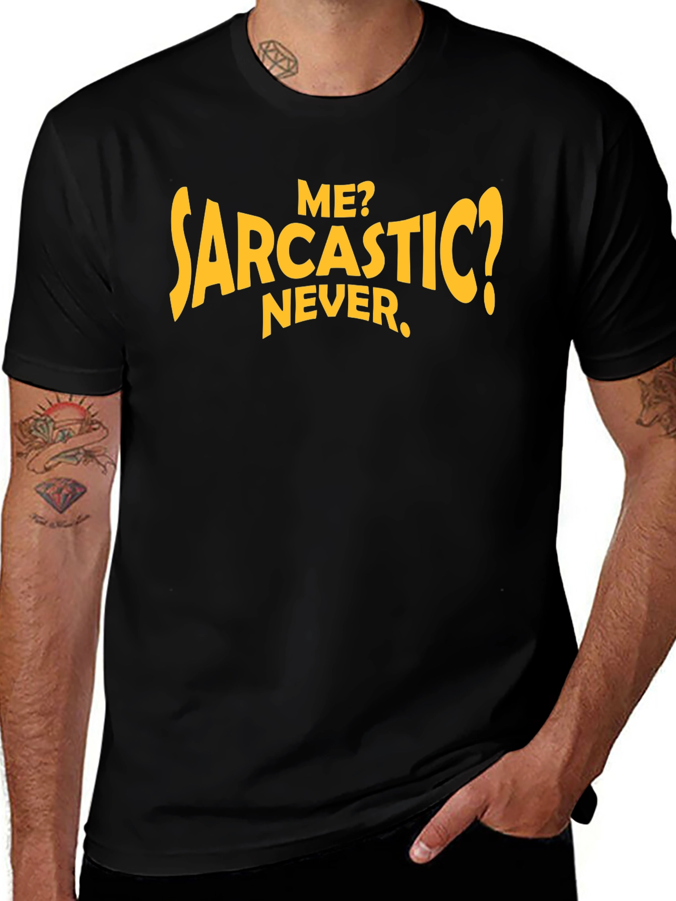 Sarcastic Humor T-Shirt: Me? Never.
