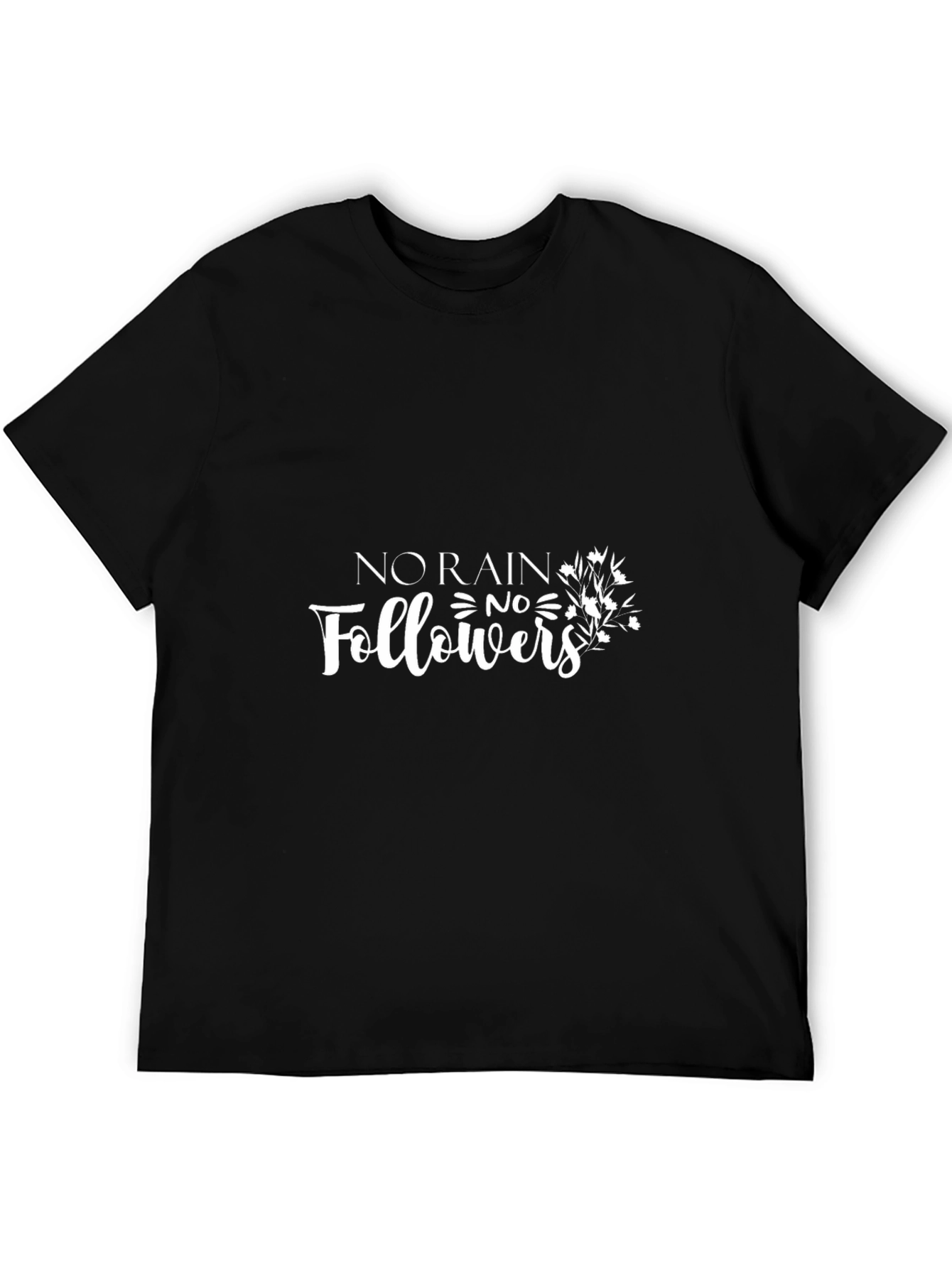 No Rain No Followers Black Graphic T-Shirt