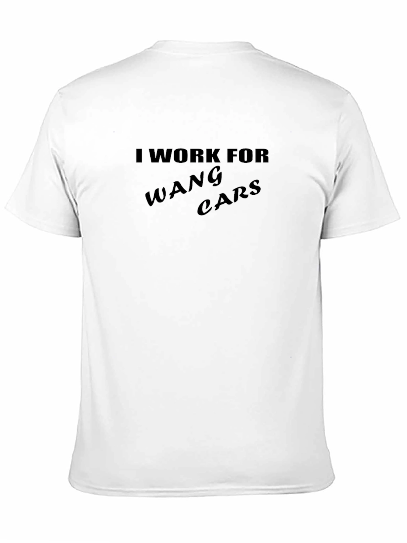 I Work for Wang Cars Black T-Shirt