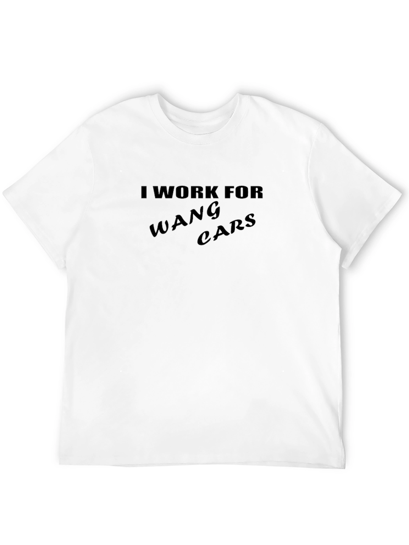 I Work for Wang Cars Black T-Shirt
