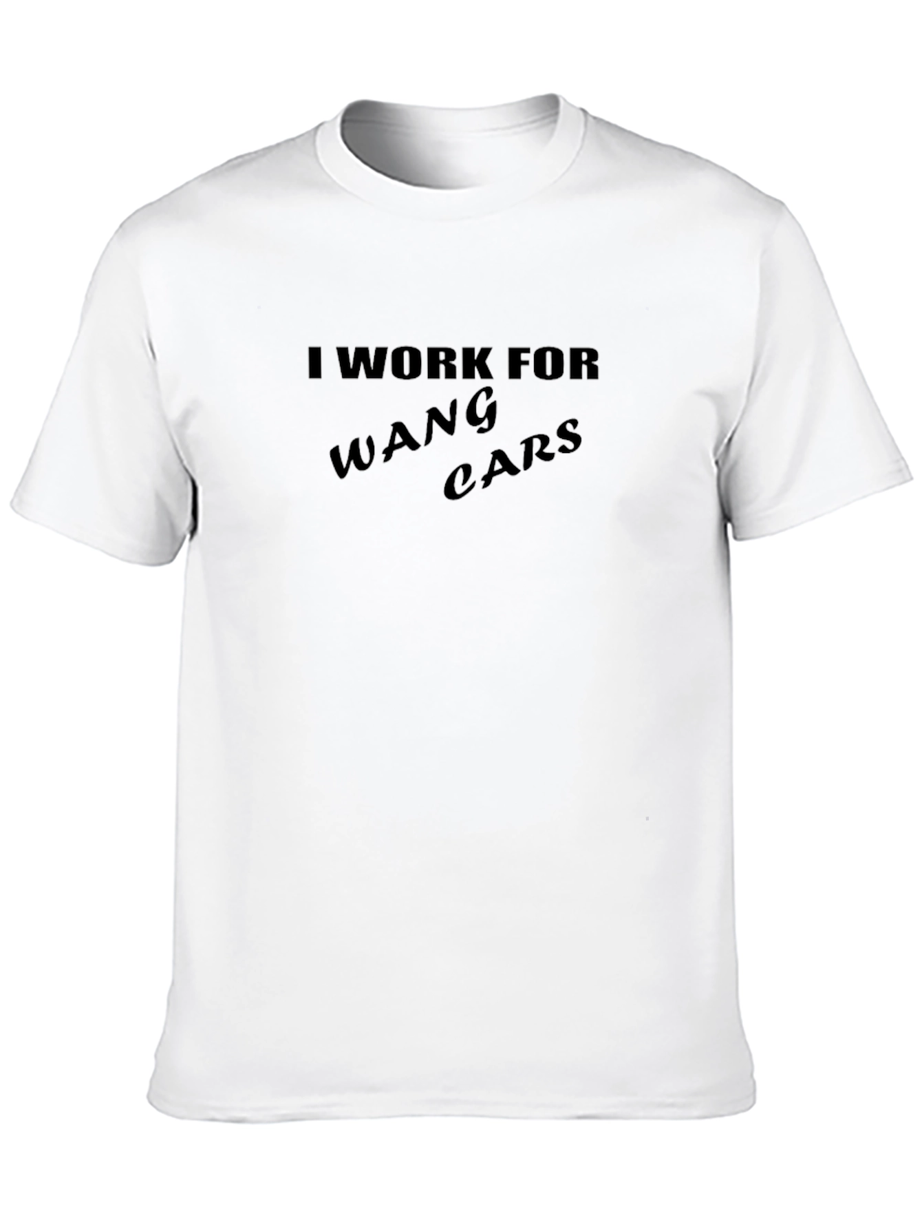 I Work for Wang Cars Black T-Shirt