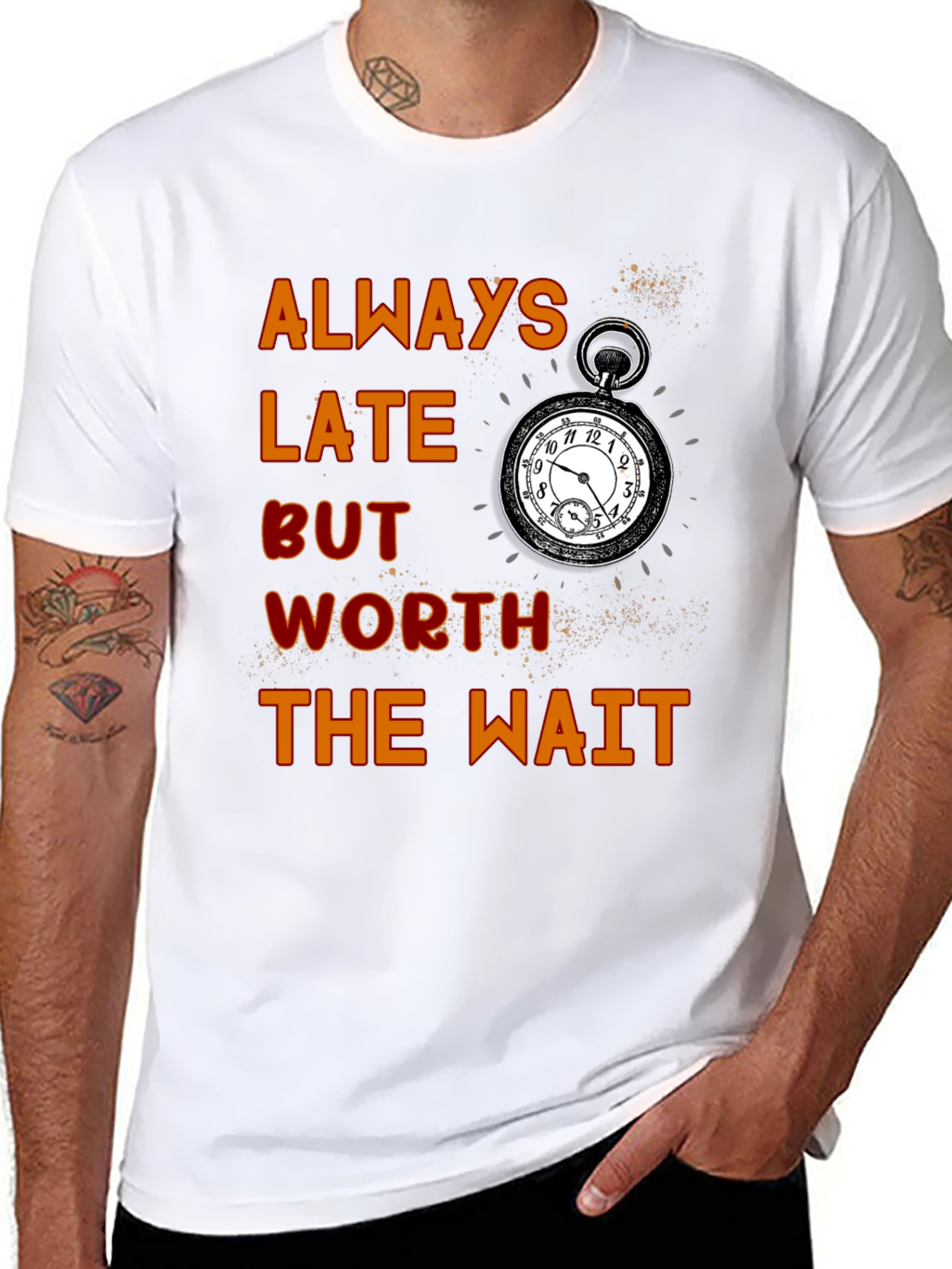 Always Late Worth the Wait T-Shirt