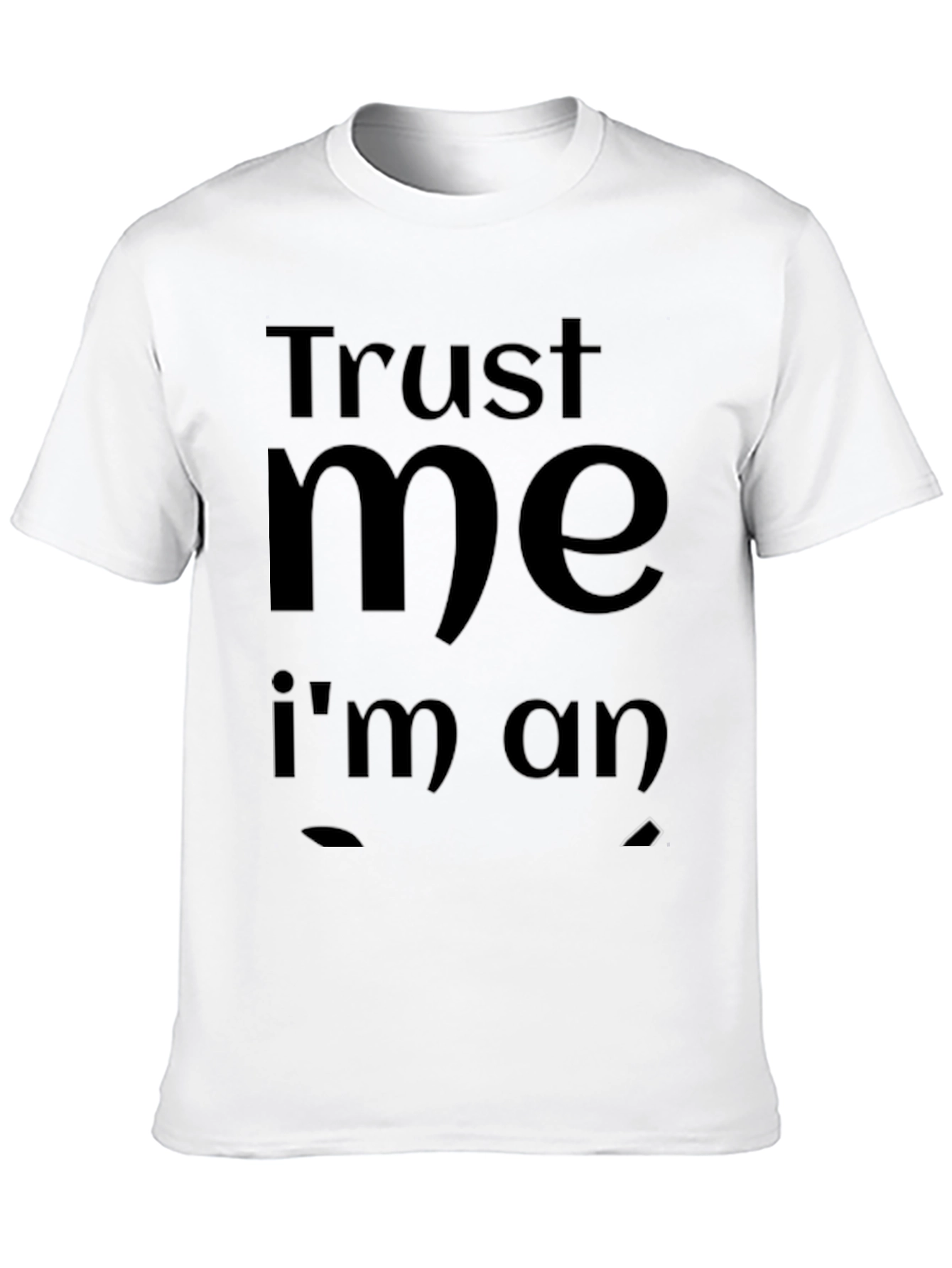 Trust Me Im an... Black T-Shirt