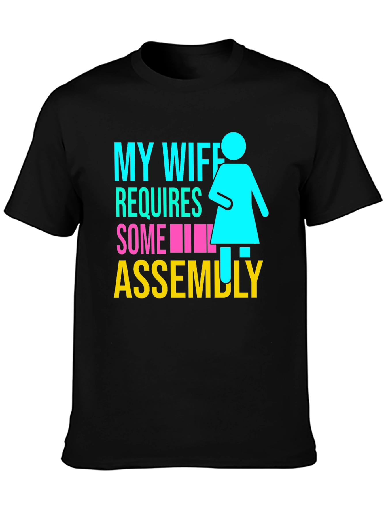 My Wife Requires Some Assembly T-Shirt