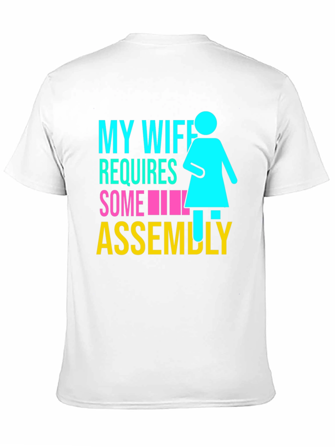 My Wife Requires Some Assembly T-Shirt