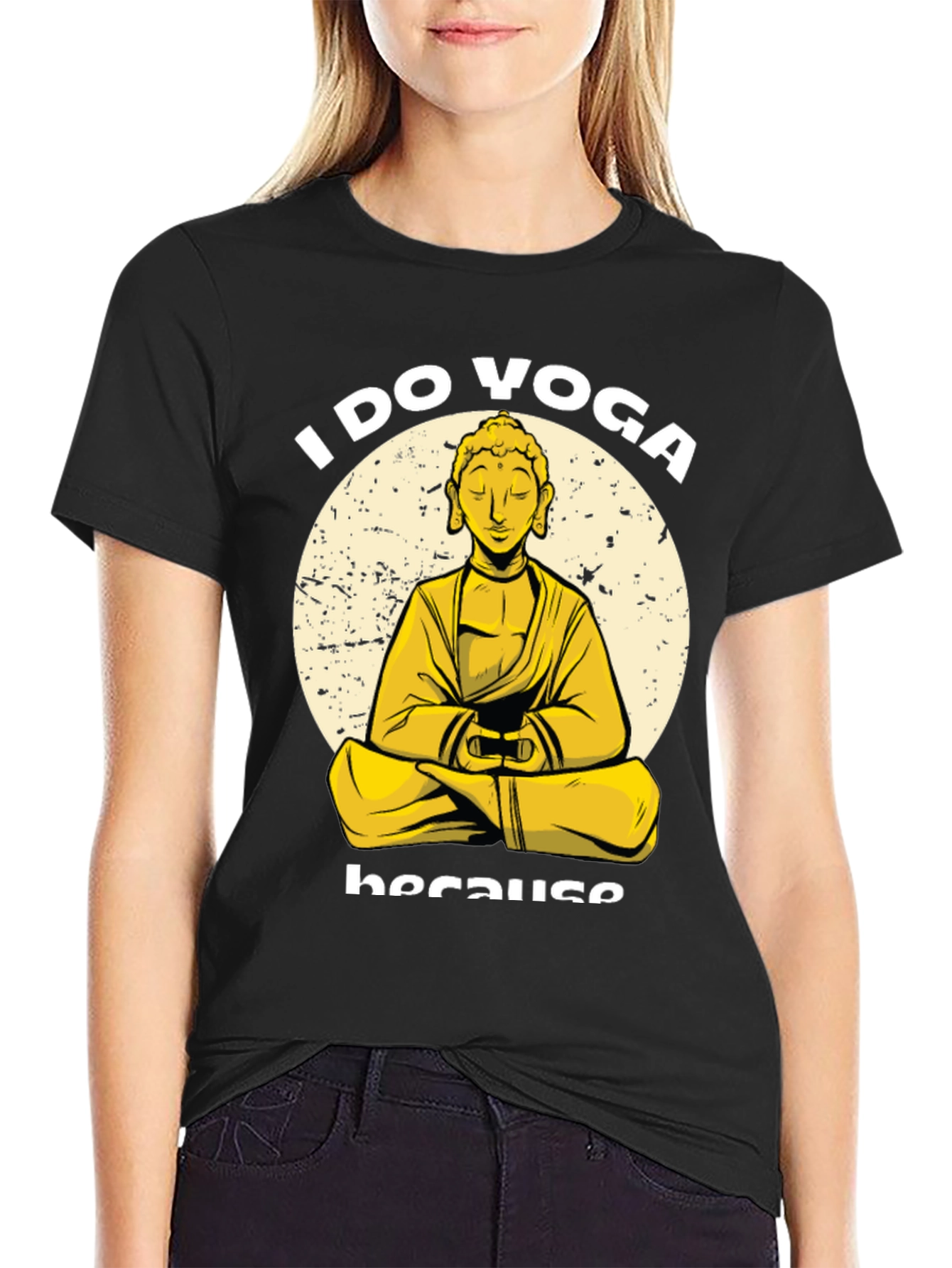 I Do Yoga Because Buddha T-Shirt