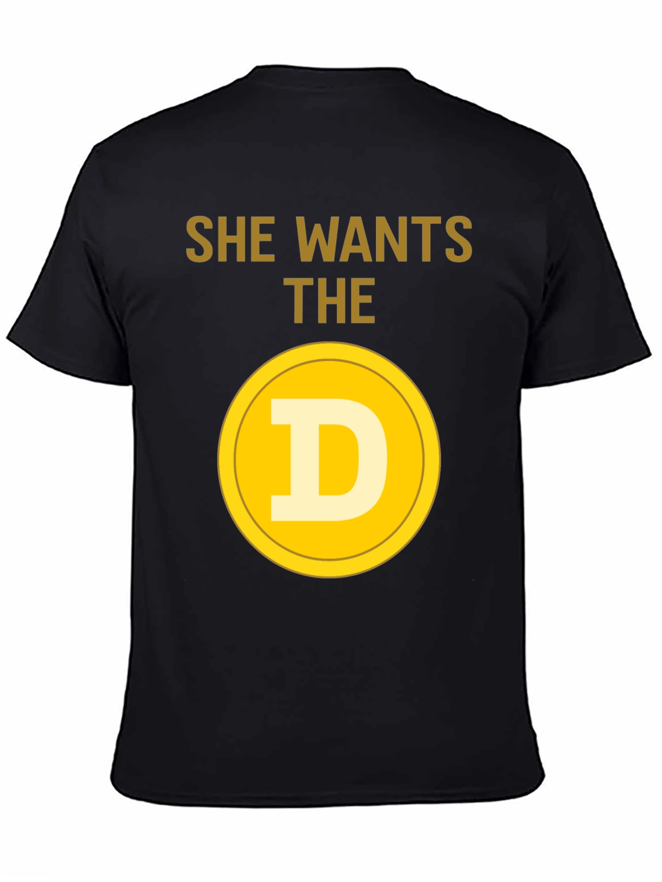She Wants The D Crypto T-Shirt - Bitcoin Meme