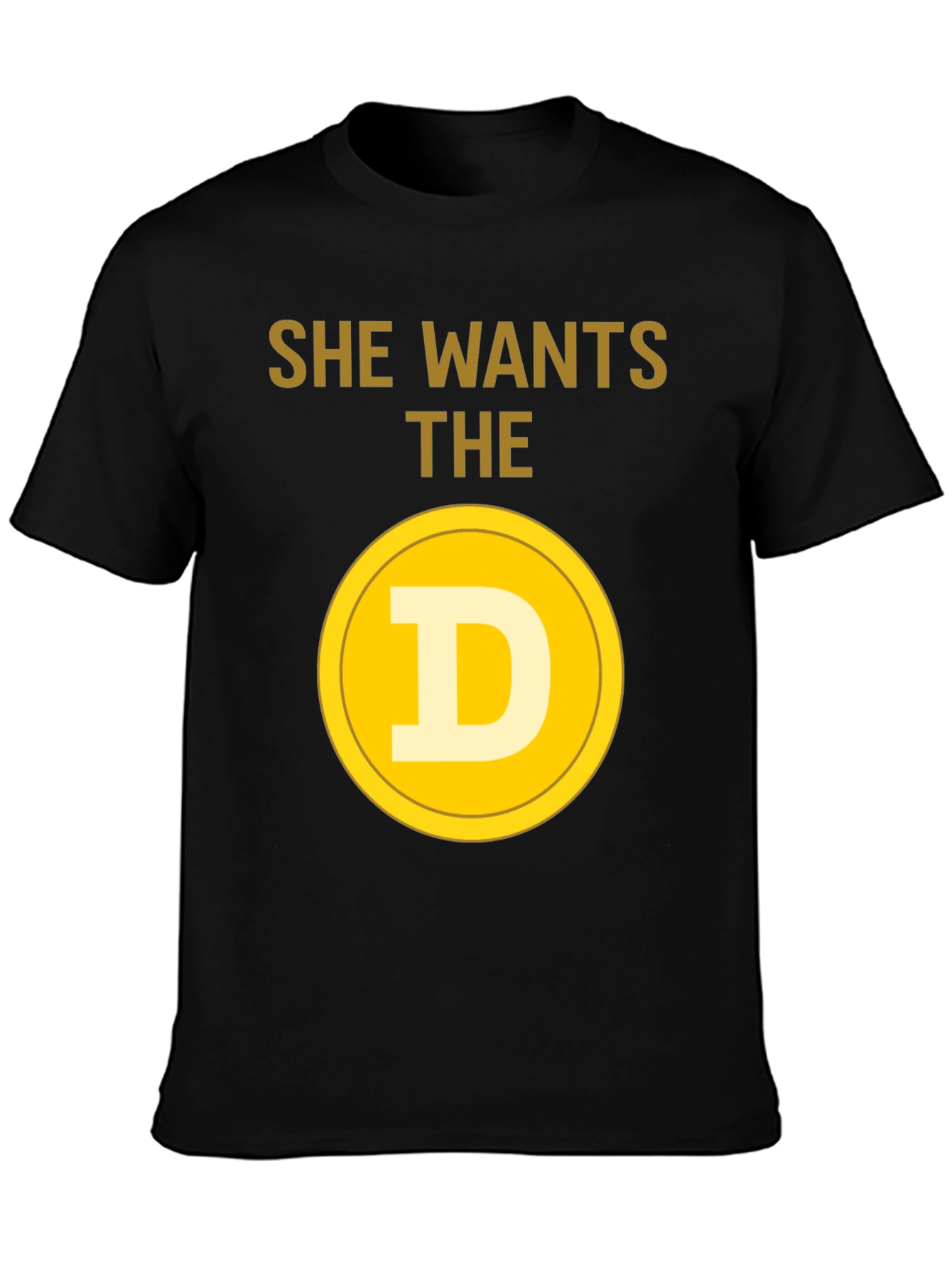 She Wants The D Crypto T-Shirt - Bitcoin Meme