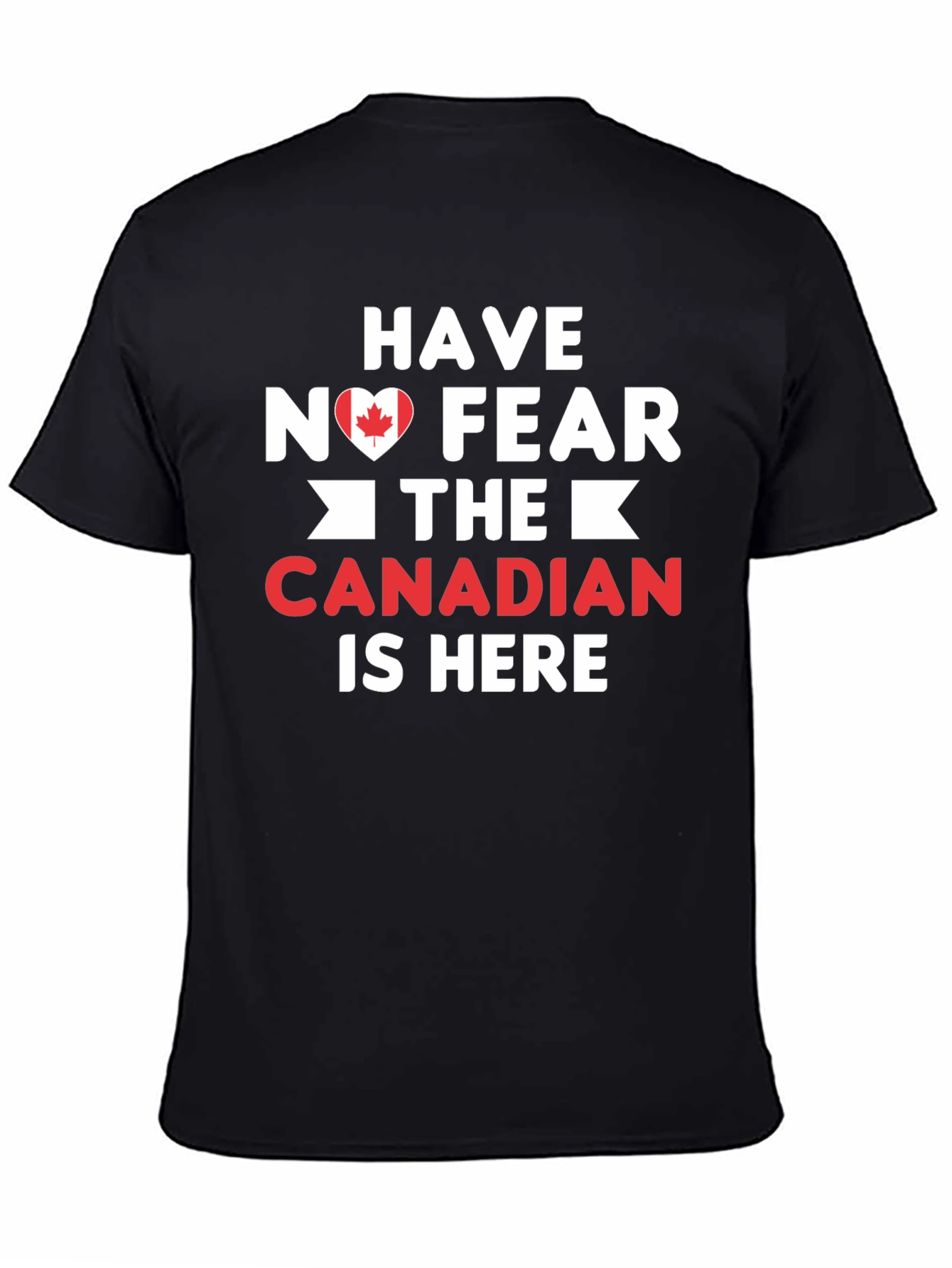 Have No Fear Canadian Is Here T-Shirt