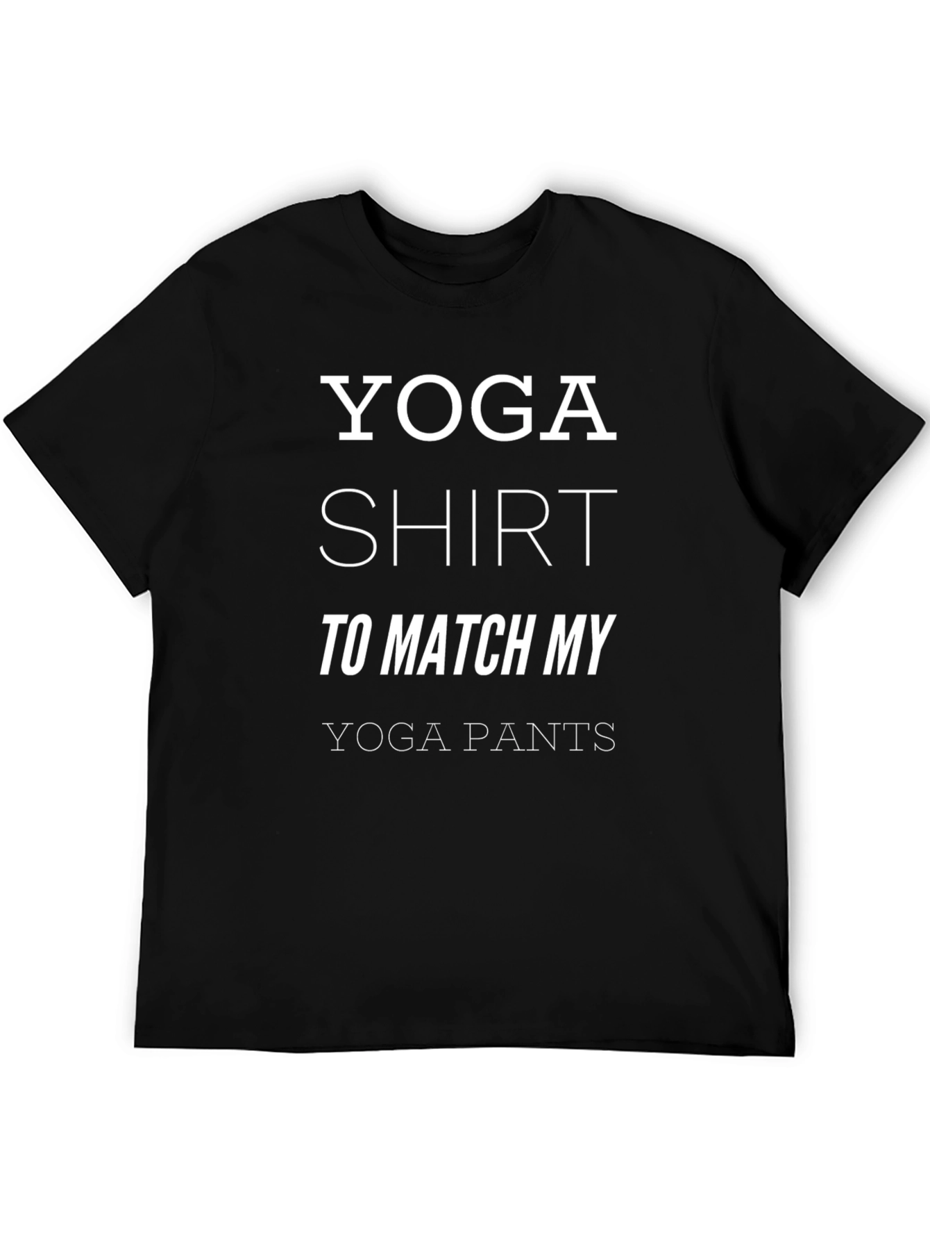 Yoga Shirt To Match My Yoga Pants Black