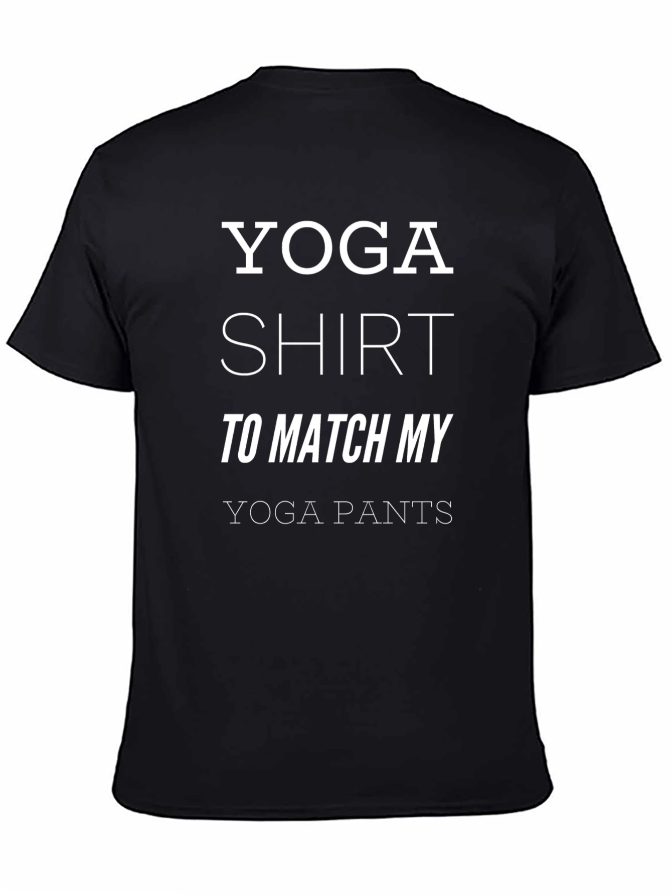 Yoga Shirt To Match My Yoga Pants Black