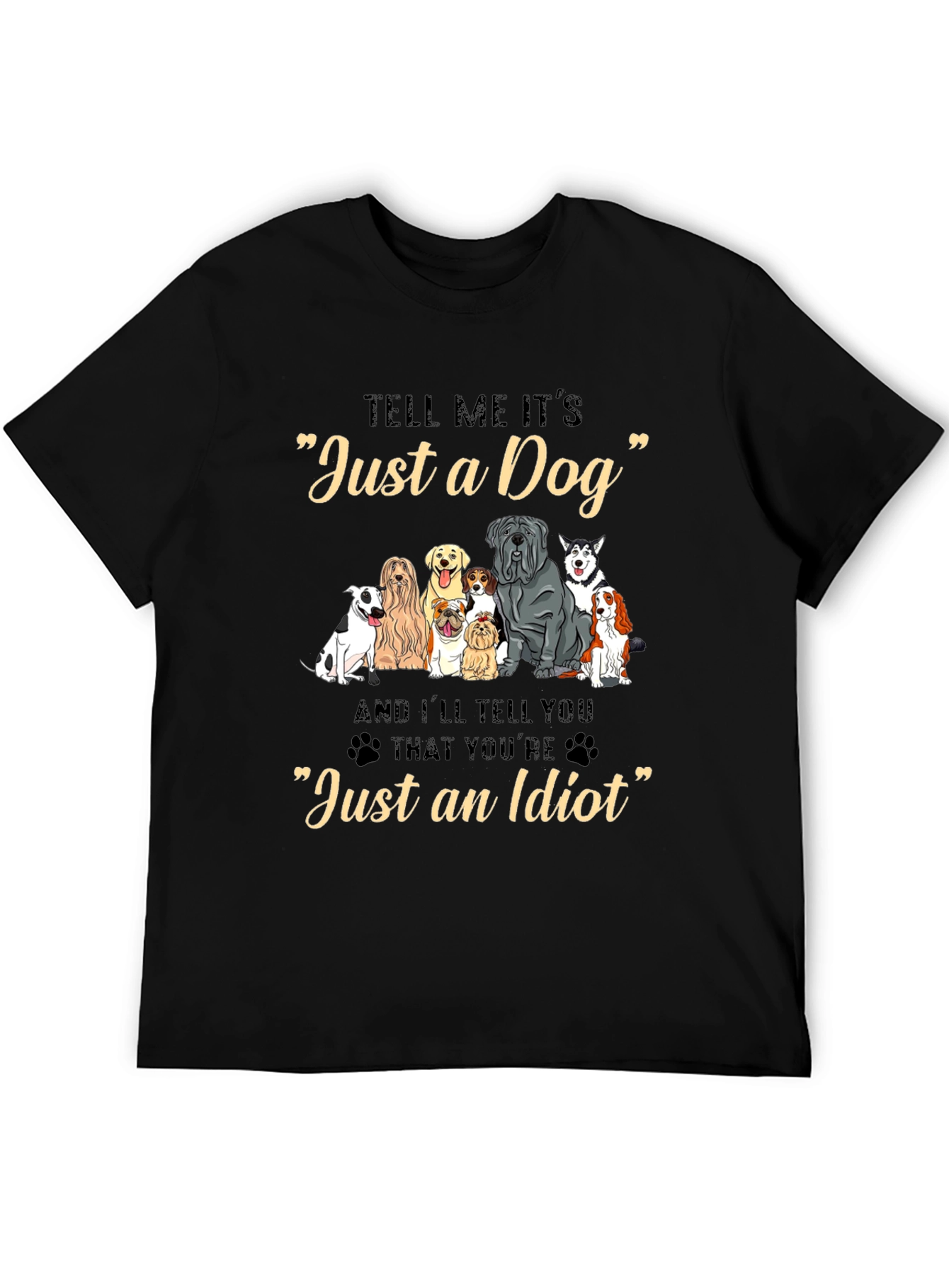 Just a Dog Graphic Tee - Dog Lover T-Shirt