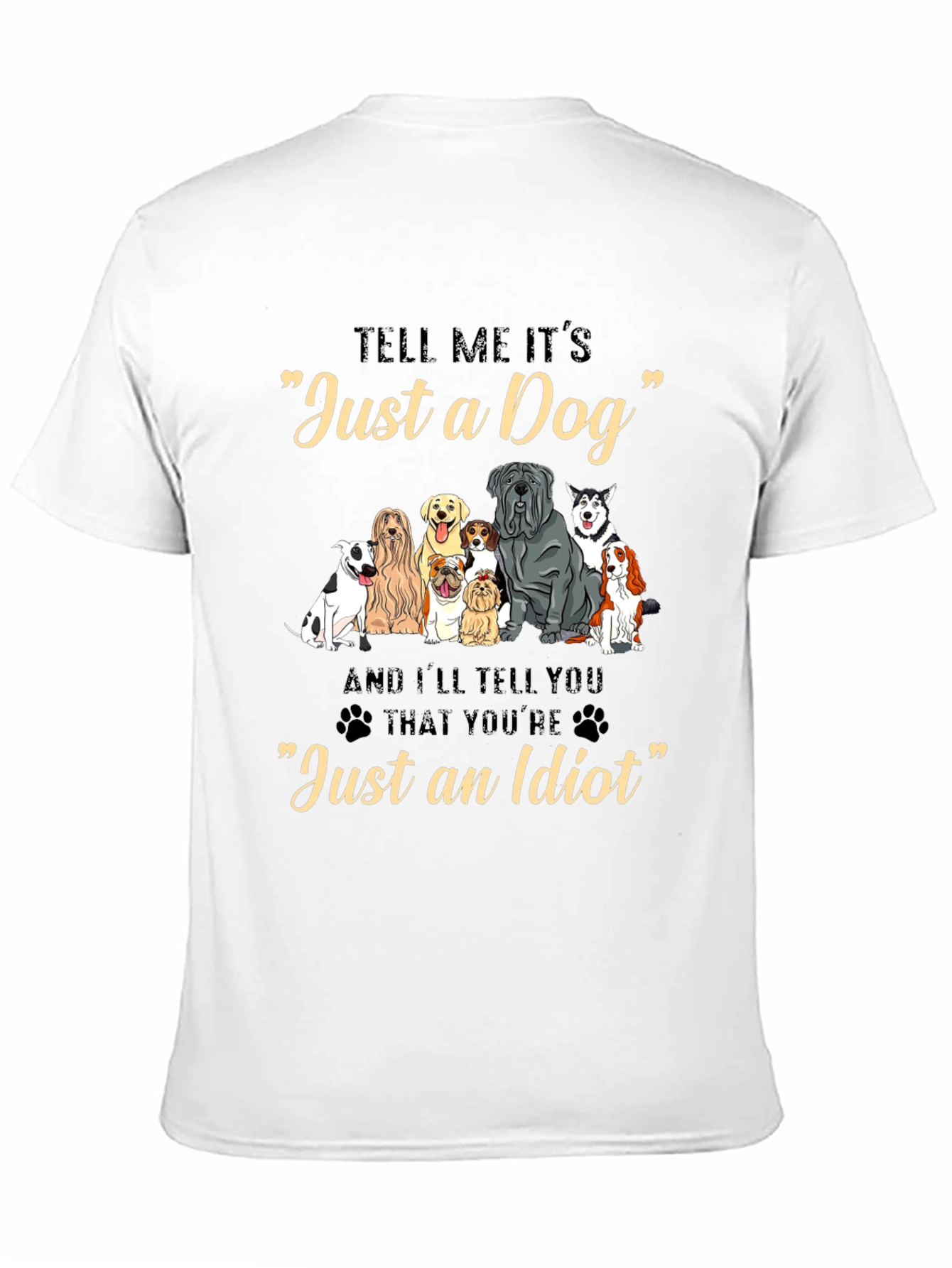 Just a Dog Graphic Tee - Dog Lover T-Shirt